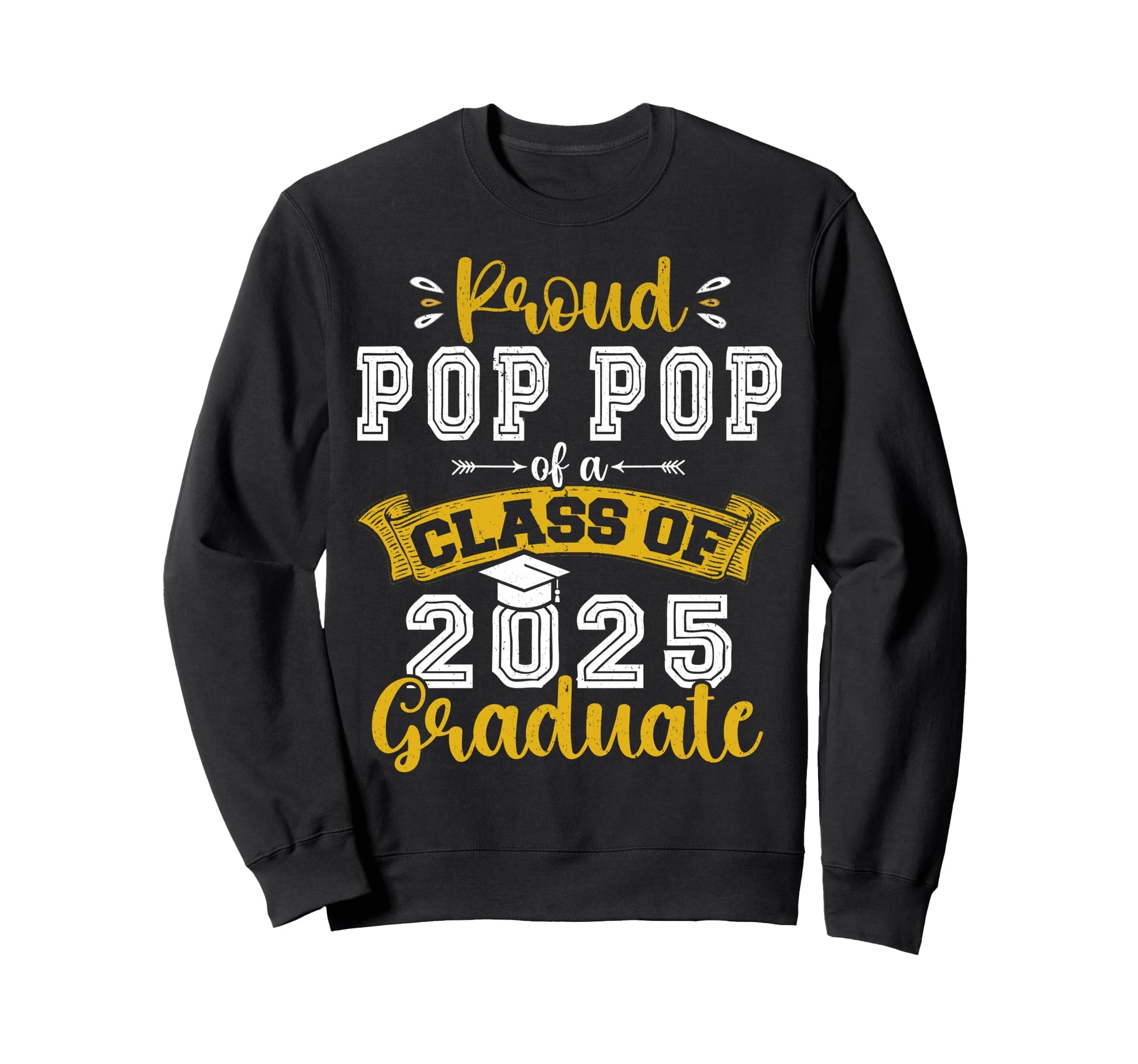 Proud Pop Pop Two 2025 Graduates Funny Sweatshirt - Trendy Graphic Unisex - T-Shirt, Sweatshirt, Hoodie