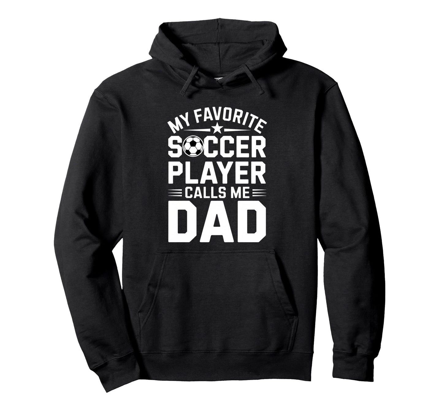 Soccer Player Dad Funny Soccer Hoodie - Fun Novelty Design Men Women - T-Shirt, Sweatshirt, Hoodie