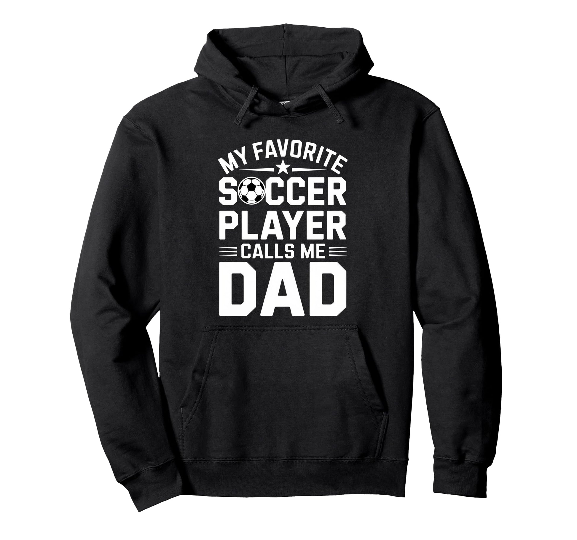 Soccer Player Dad Funny Soccer Hoodie - Fun Novelty Design Men Women - T-Shirt, Sweatshirt, Hoodie