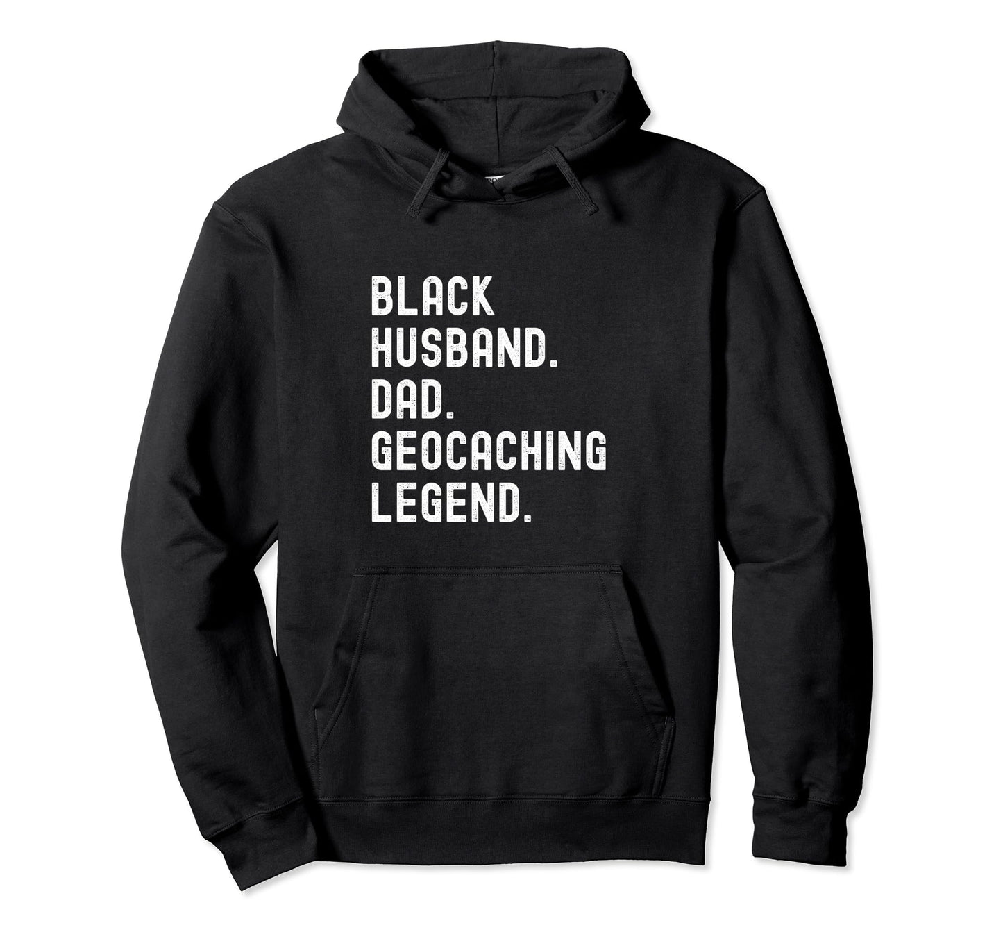 Black Husband Dad Geocaching Legend Hoodie - Custom Art Print for Adults - T-Shirt, Sweatshirt, Hoodie