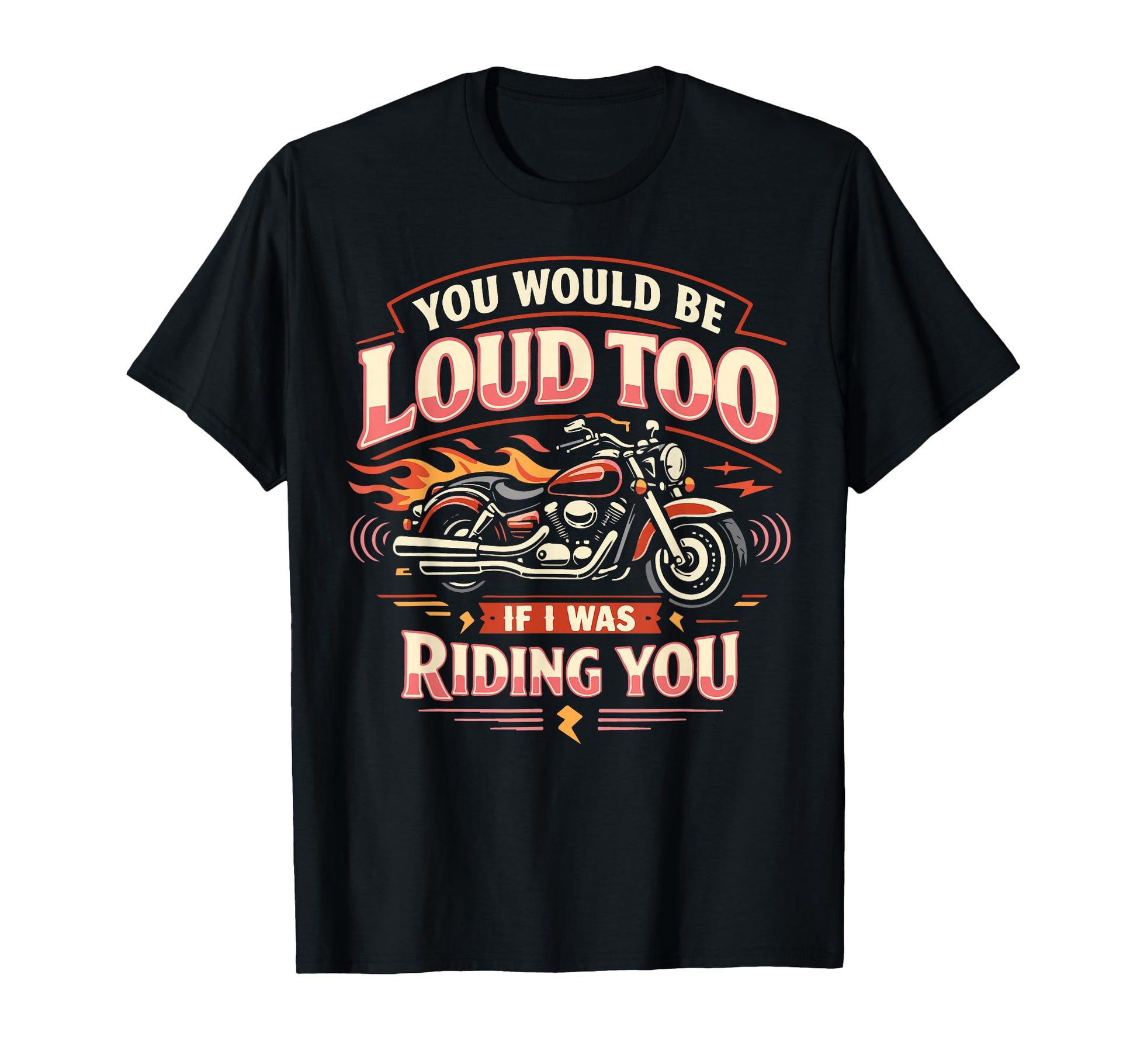 Motorcycle Biker Female You Would T-Shirt - Novelty Apparel for Adults - T-Shirt, Sweatshirt, Hoodie