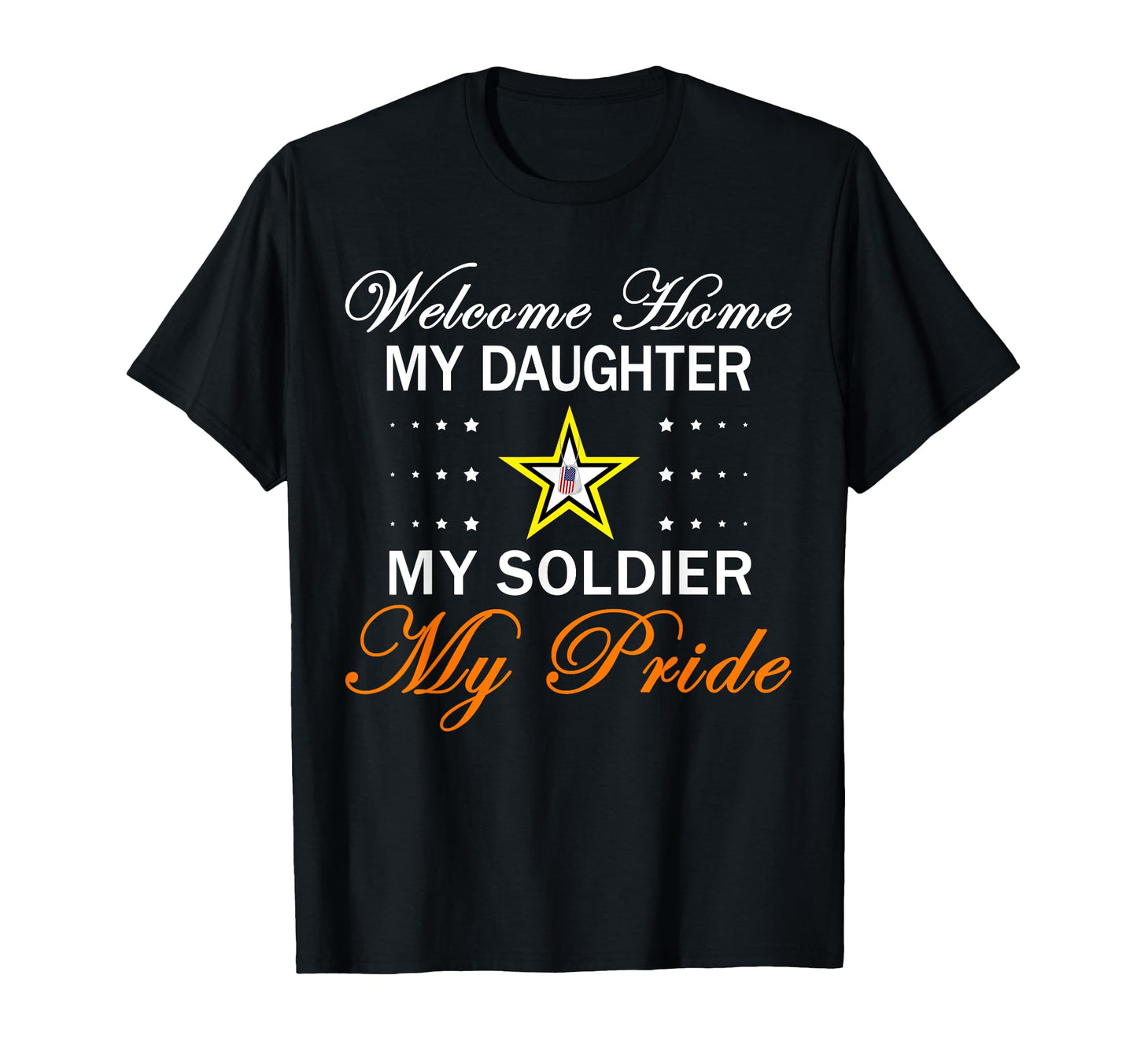 Welcome Home My Daughter My Soldier T-Shirt - Trendy Graphic Unisex - T-Shirt, Sweatshirt, Hoodie