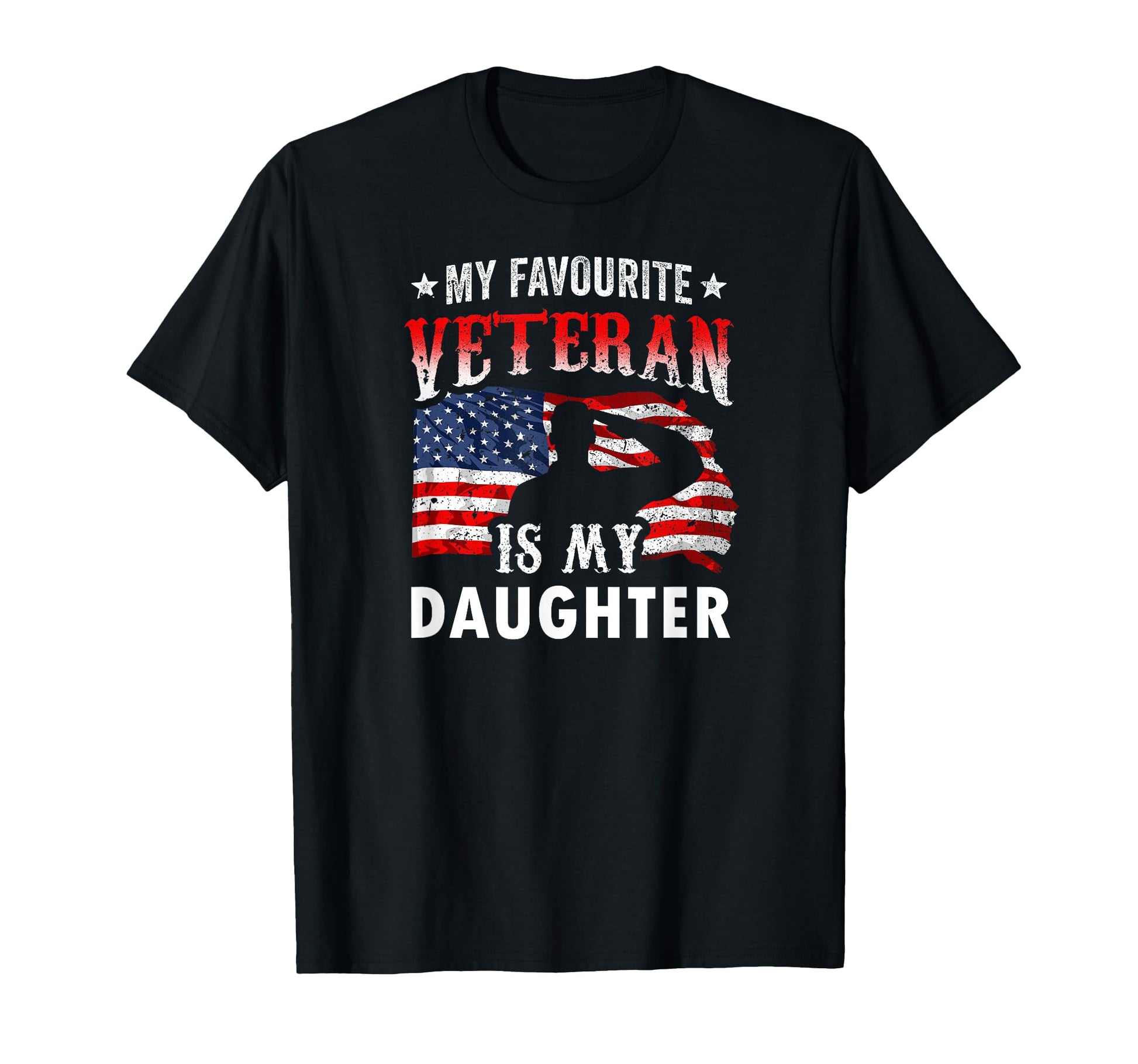 My Favorite Veteran Is My Daughter T-Shirt - Fun Novelty Design for Adults - T-Shirt, Sweatshirt, Hoodie