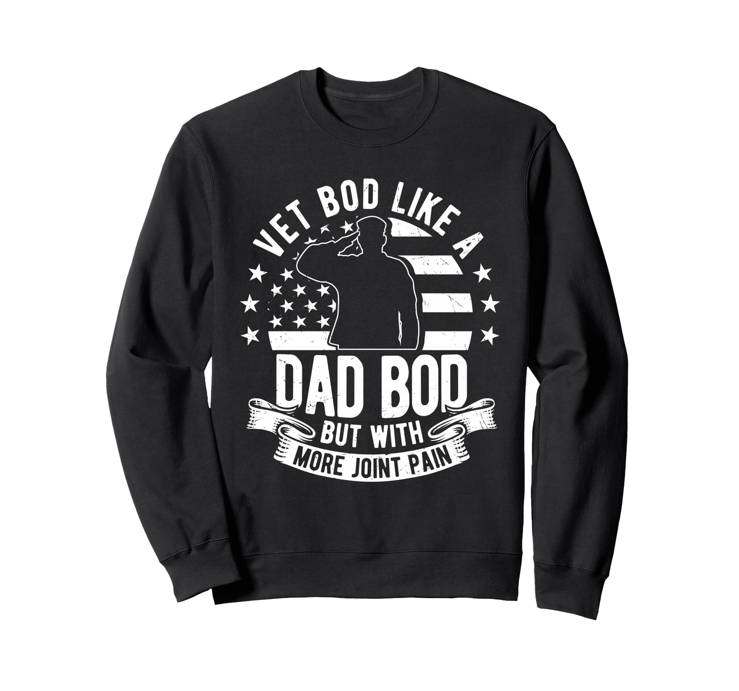 Vet Bod Like Dad Bod But More Joint Sweatshirt - Trendy Graphic Men Women - T-Shirt, Sweatshirt, Hoodie
