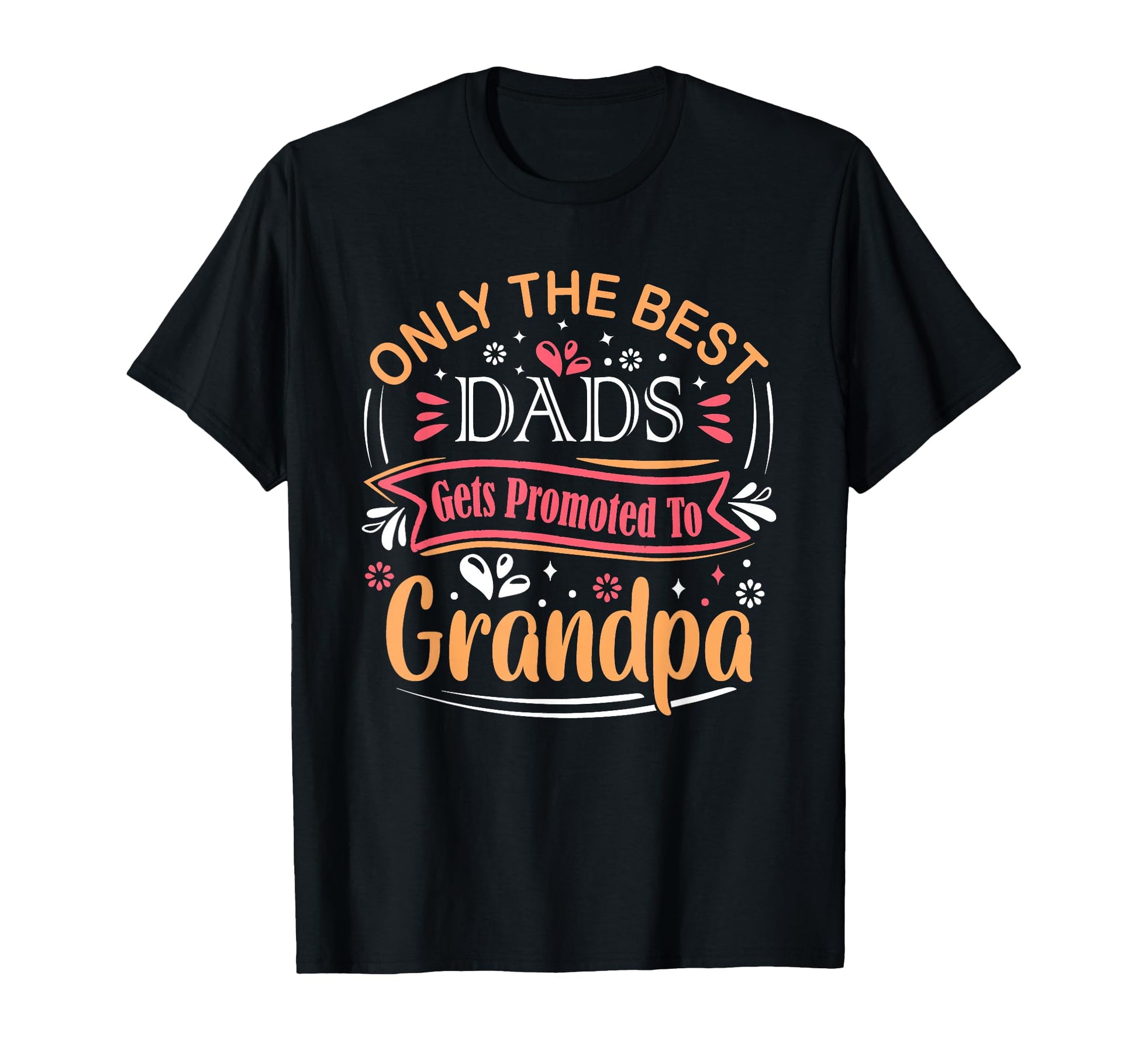 Only Best Das Gets Promoted To Grandpa T-Shirt - Unique Graphic Unisex - T-Shirt, Sweatshirt, Hoodie