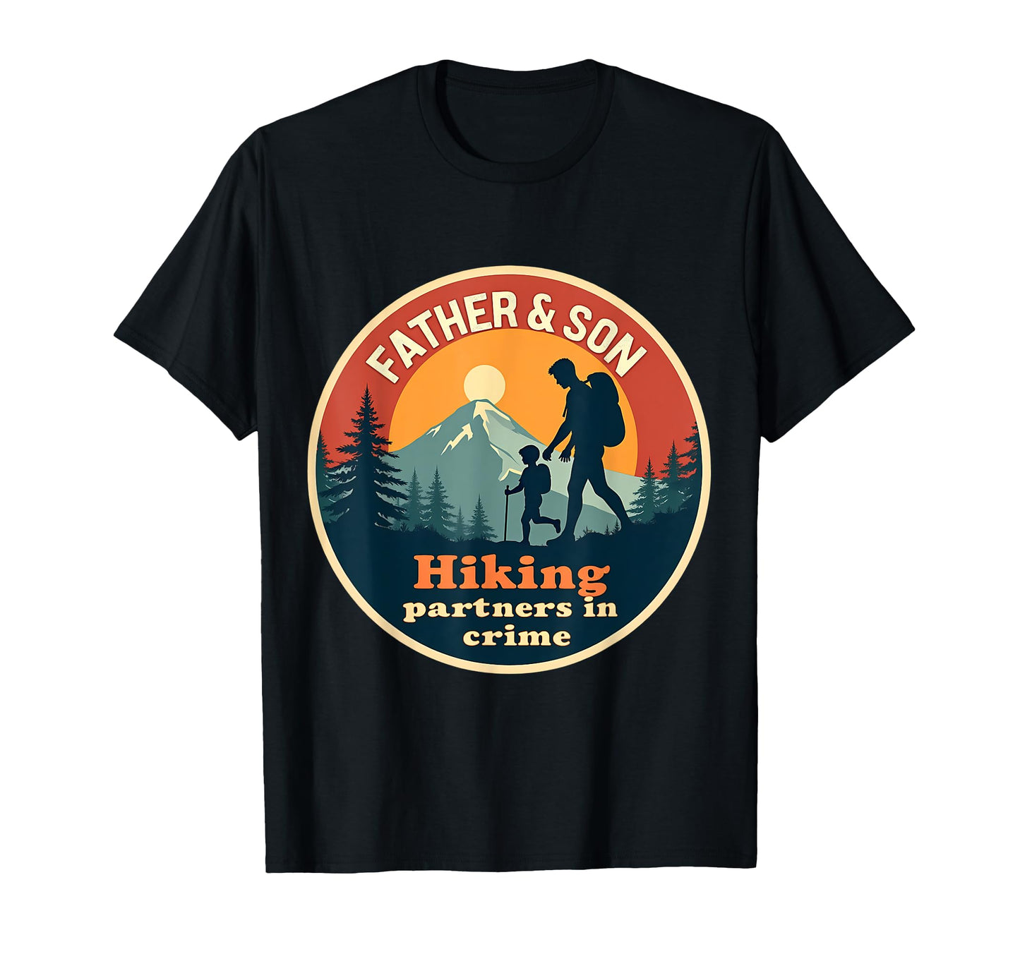 Father And Son Hiking Partners T-Shirt - Fun Novelty Design for Adults - T-Shirt, Sweatshirt, Hoodie