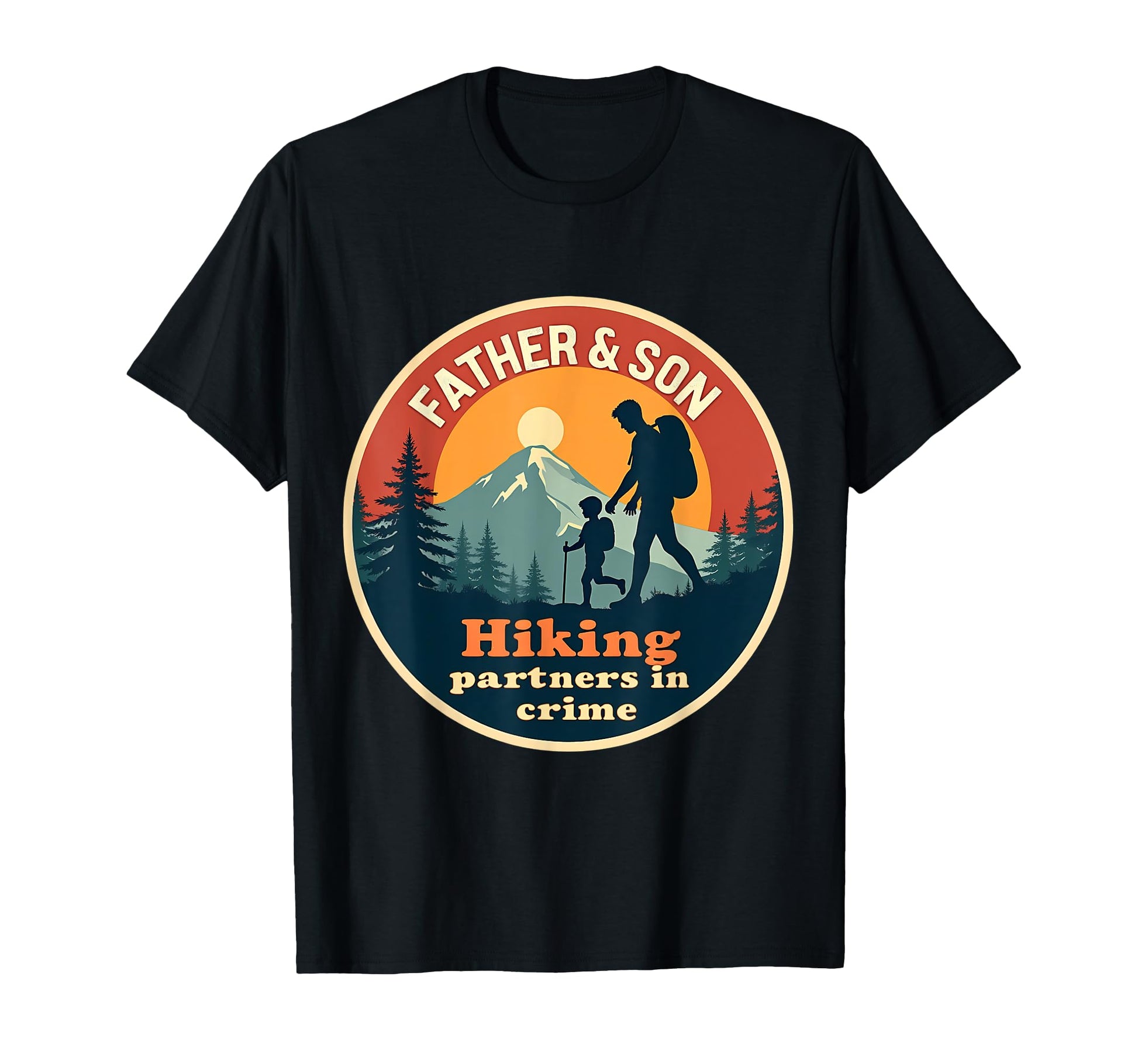 Father And Son Hiking Partners T-Shirt - Fun Novelty Design for Adults - T-Shirt, Sweatshirt, Hoodie