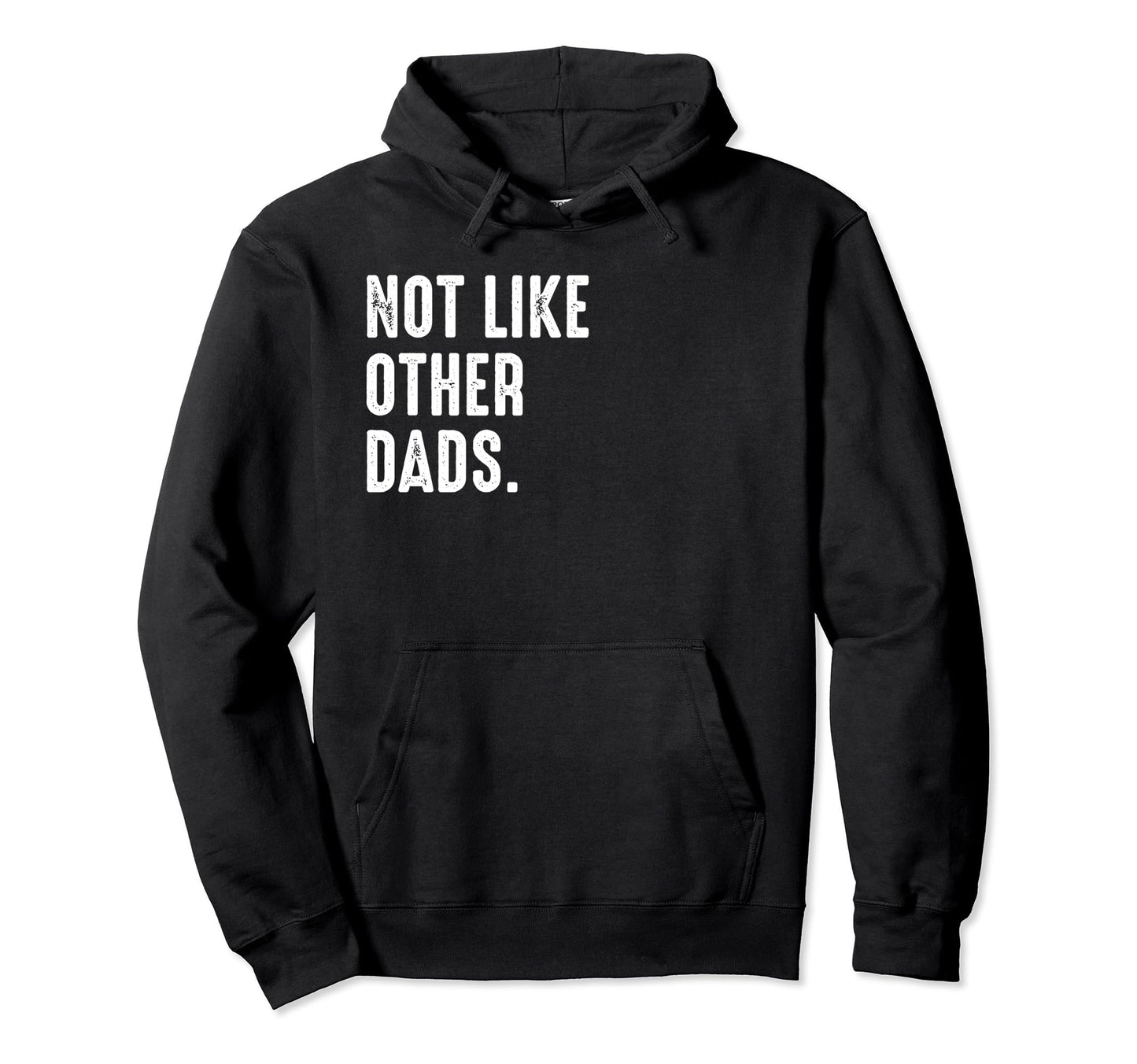 Not Like Other Dads Unique Built Hoodie - Aesthetic Graphic Men Women - T-Shirt, Sweatshirt, Hoodie