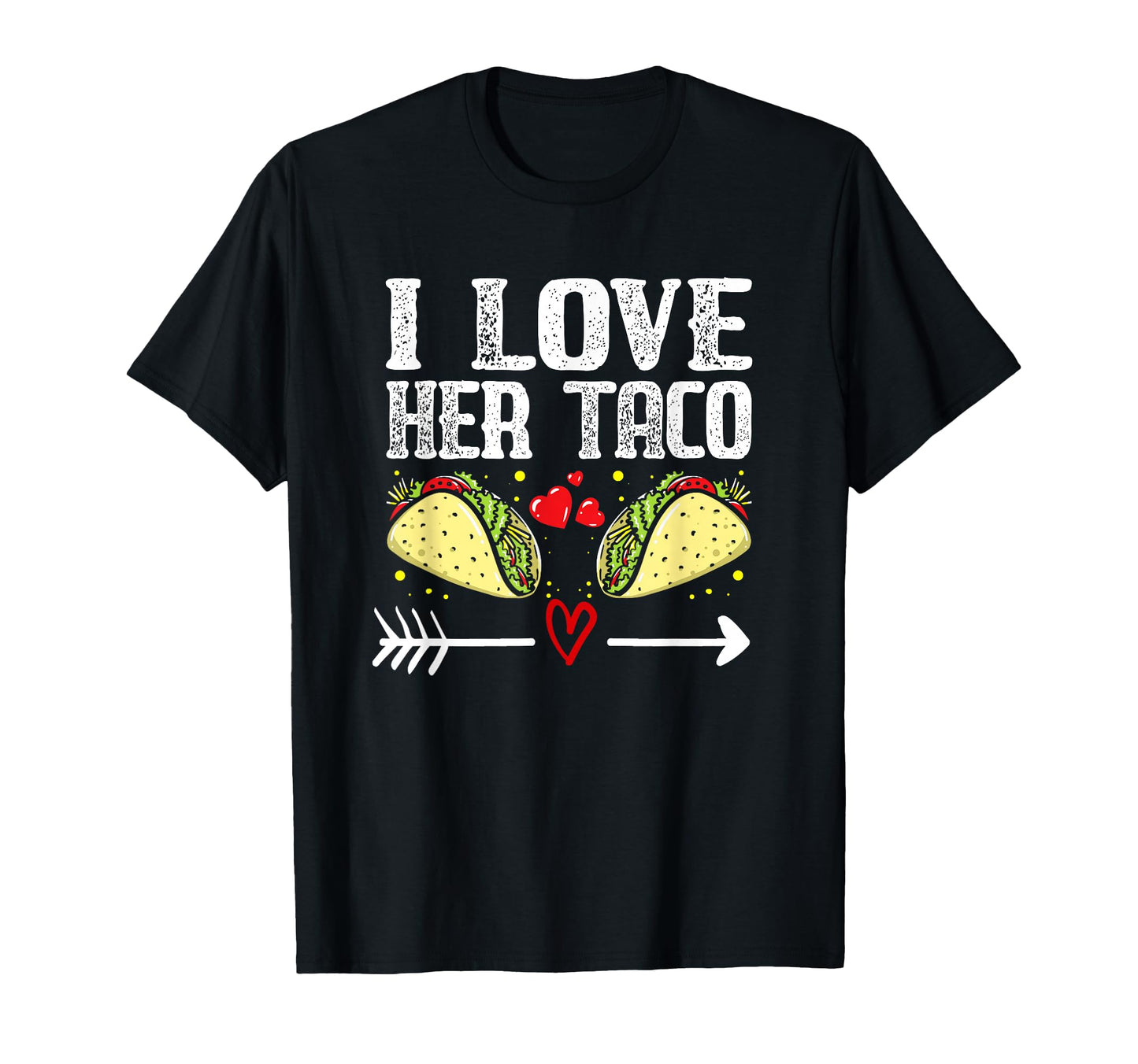 Mexican Couple Cinco De Mayo I Love Her Taco T-Shirt - Graphic Print Unisex - T-Shirt, Sweatshirt, Hoodie