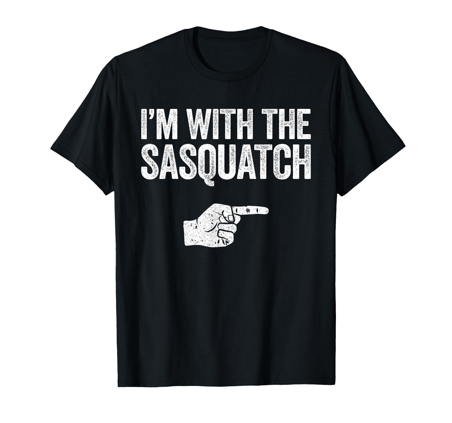 Im Sasquatch Matching Sasquatch T-Shirt - Novelty Apparel for Adults - T-Shirt, Sweatshirt, Hoodie