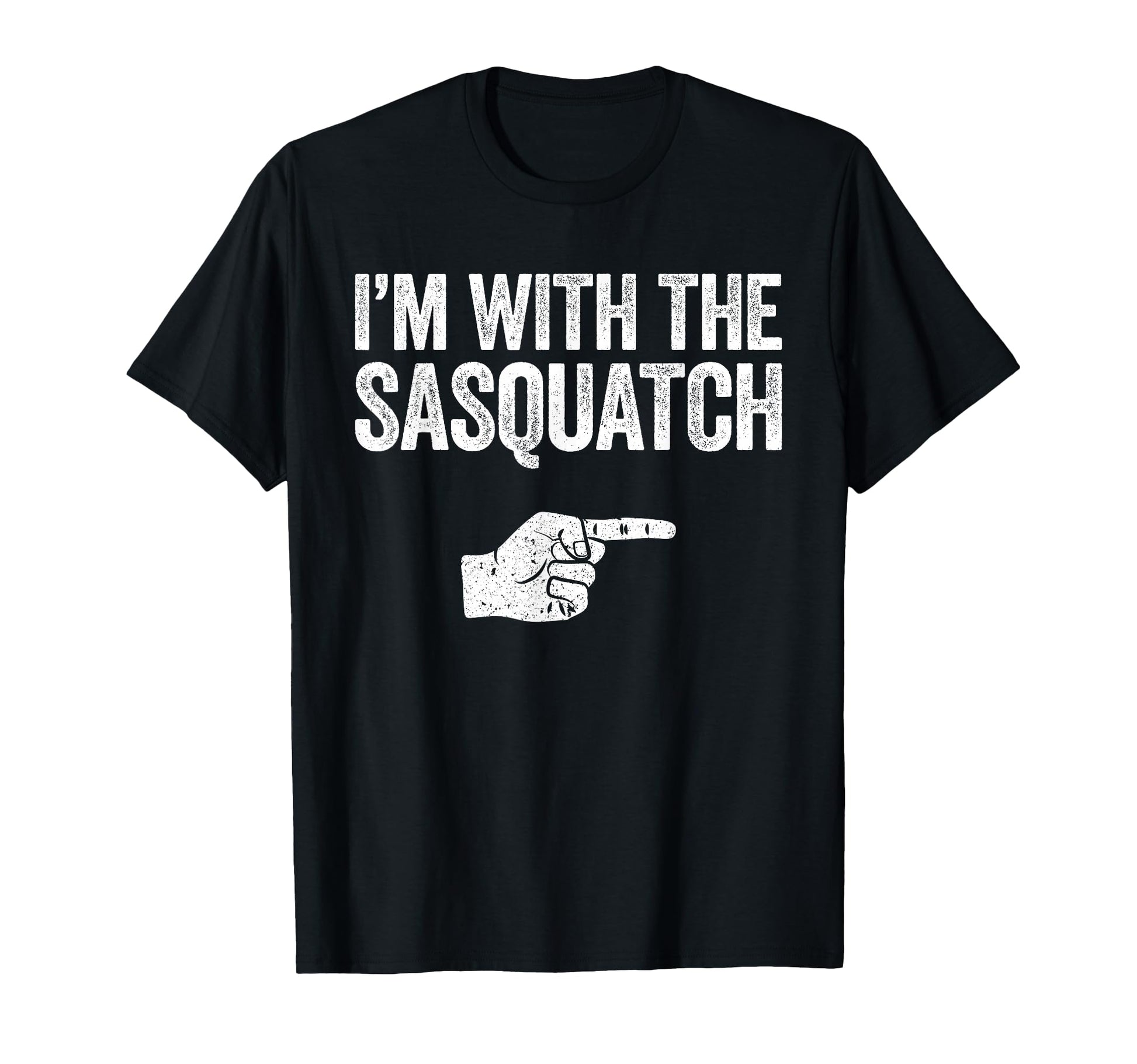 Im Sasquatch Matching Sasquatch T-Shirt - Novelty Apparel for Adults - T-Shirt, Sweatshirt, Hoodie