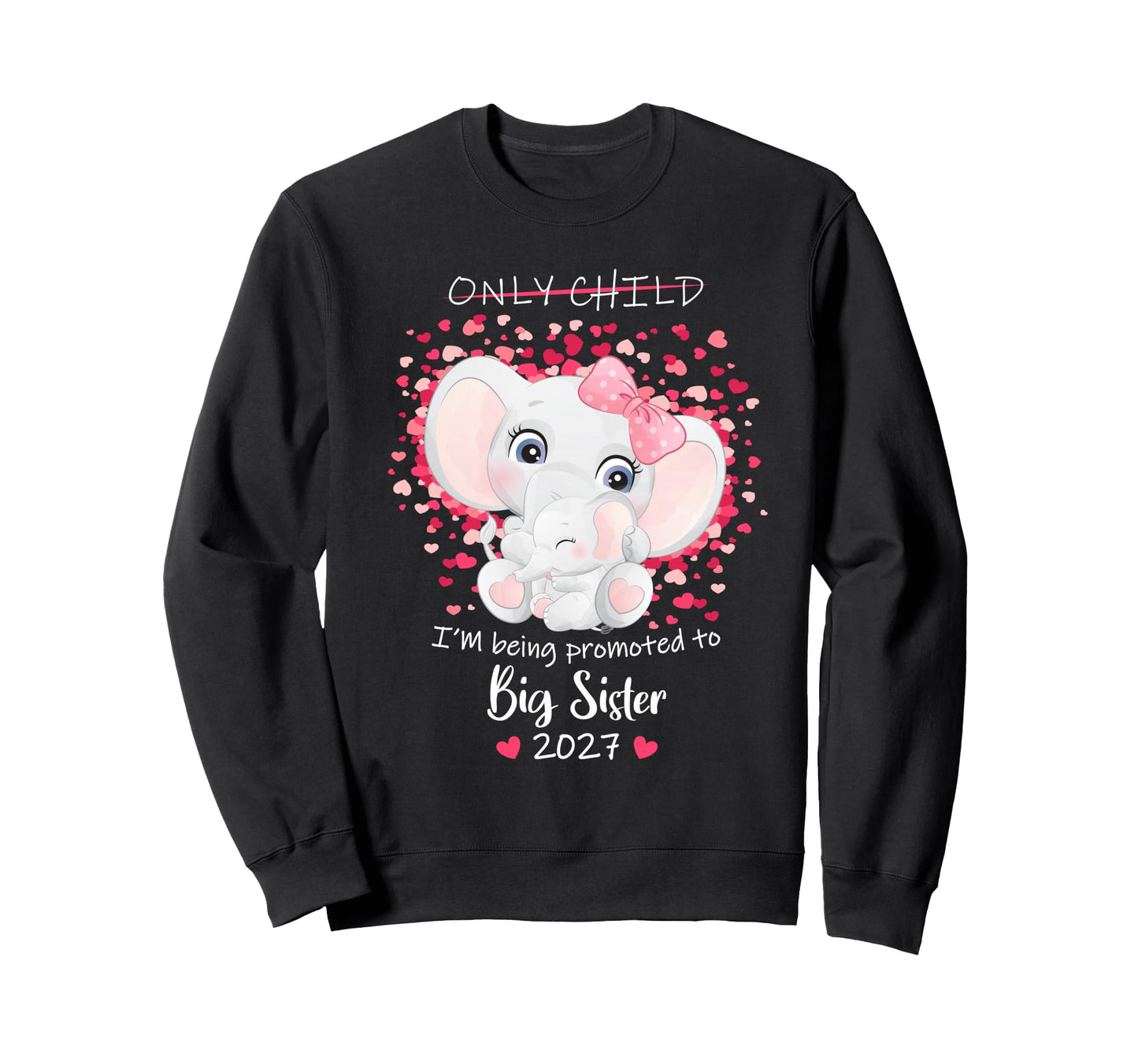 Im Being Promoted To Big Sister Sweatshirt - Streetwear Style for Adults - T-Shirt, Sweatshirt, Hoodie