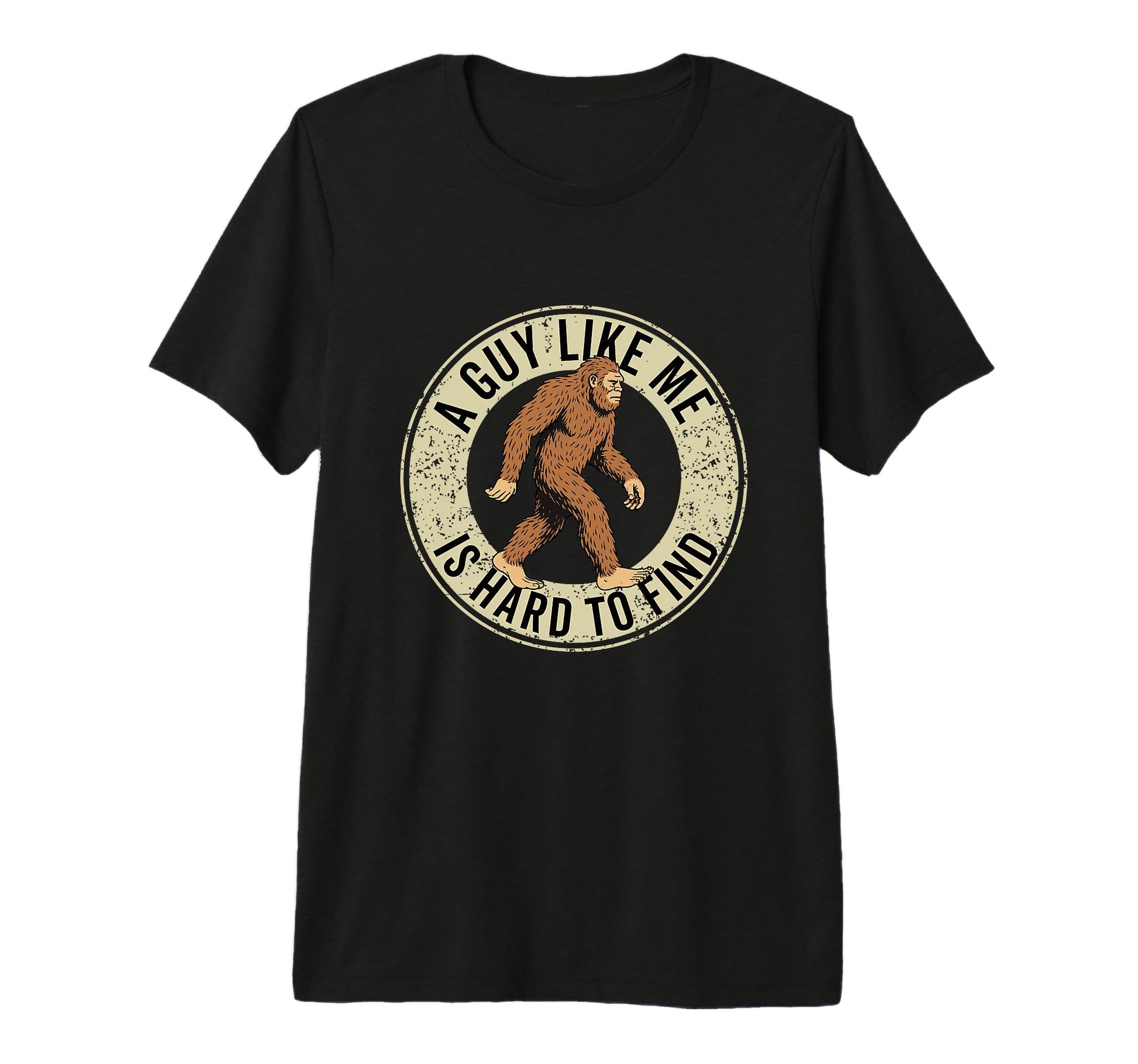 Guy Like Me Is Hard To Find Bigfoot T-Shirt - Custom Art Print for Adults - T-Shirt, Sweatshirt, Hoodie