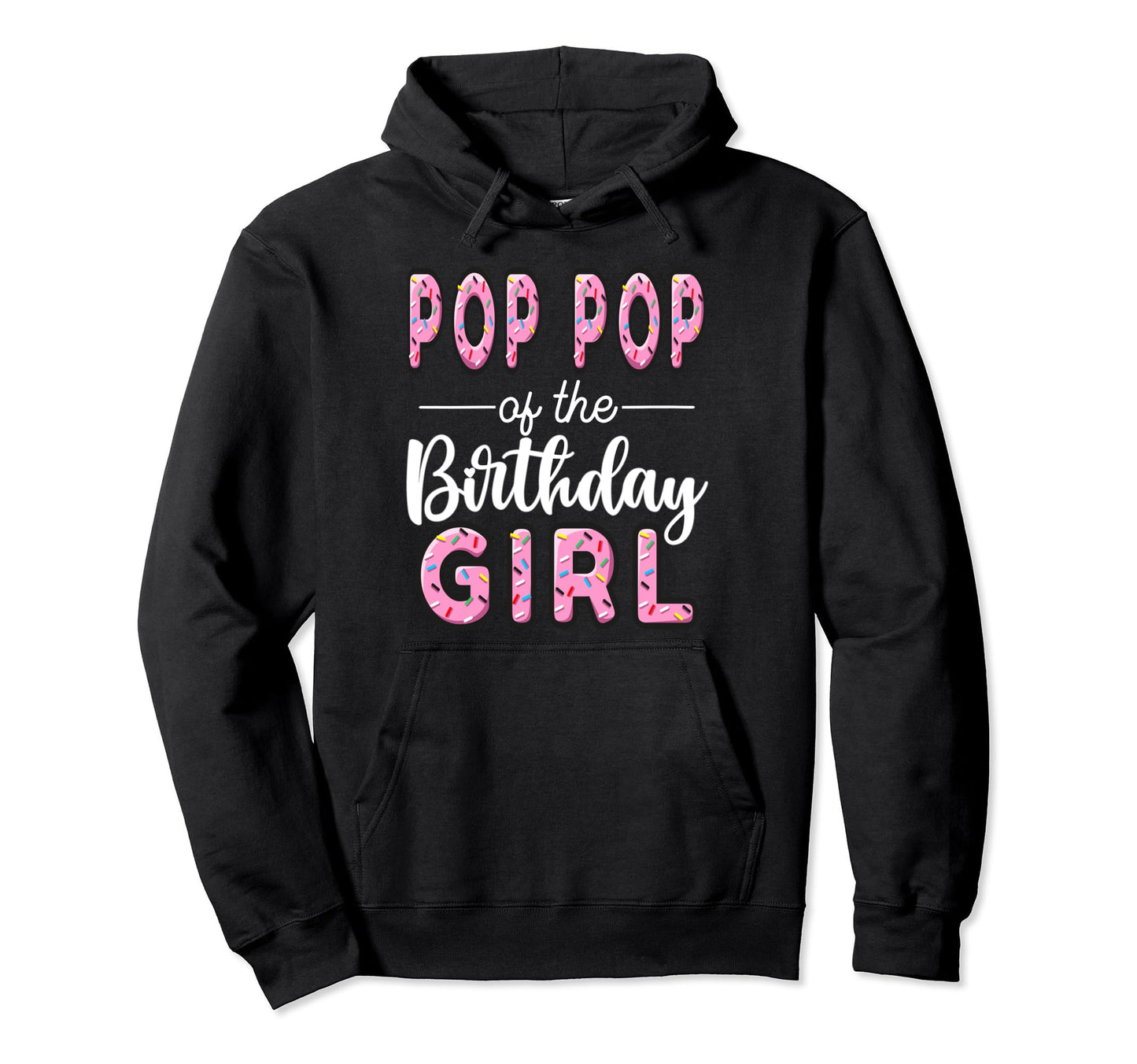 Pop Pop Birthday Donut Dad First Bday Hoodie - Trendy Graphic for Adults - T-Shirt, Sweatshirt, Hoodie