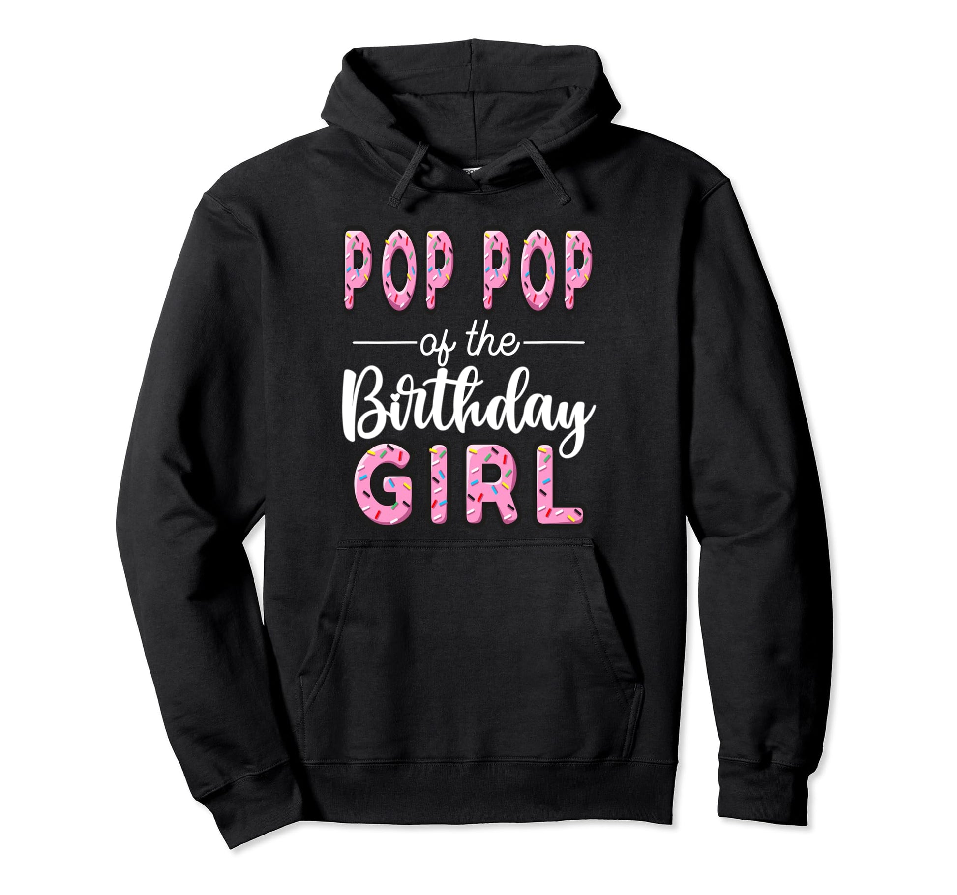 Pop Pop Birthday Donut Dad First Bday Hoodie - Trendy Graphic for Adults - T-Shirt, Sweatshirt, Hoodie
