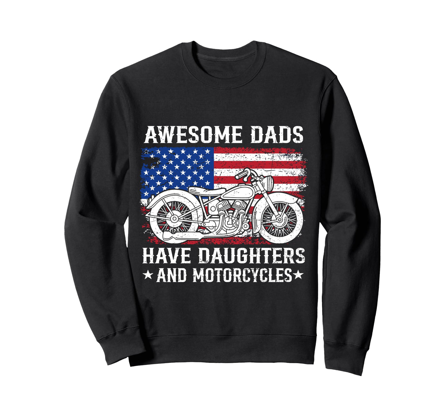 Awesome Dads Have Daughters Sweatshirt - Casual Everyday Wear for Adults - T-Shirt, Sweatshirt, Hoodie