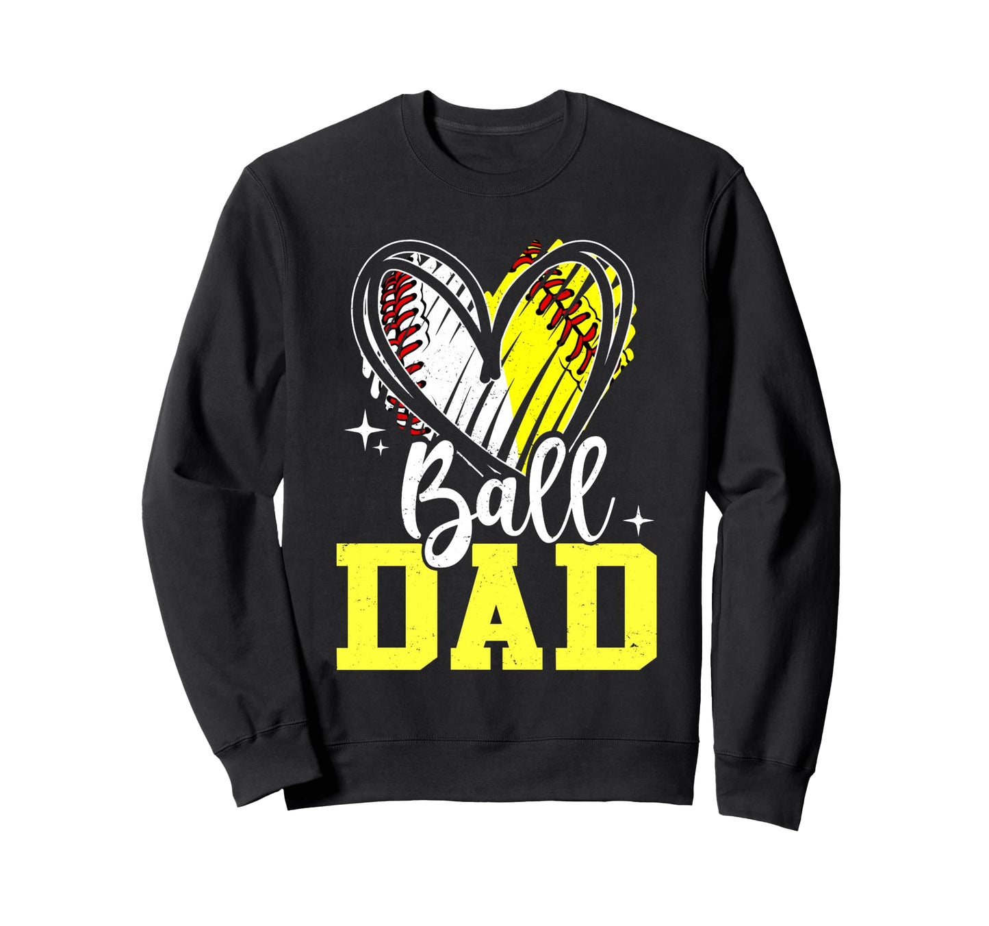 Ball Dad Softball Baseball Sweatshirt - Casual Everyday Wear for Adults - T-Shirt, Sweatshirt, Hoodie