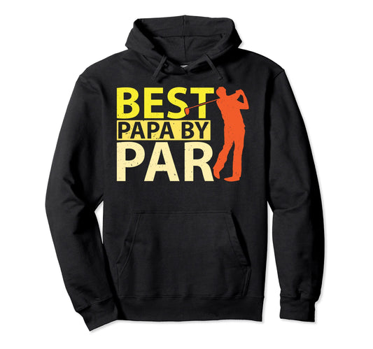 Best Dad Par Funny Fathers Day Golf Hoodie - Casual Everyday Wear Unisex - T-Shirt, Sweatshirt, Hoodie
