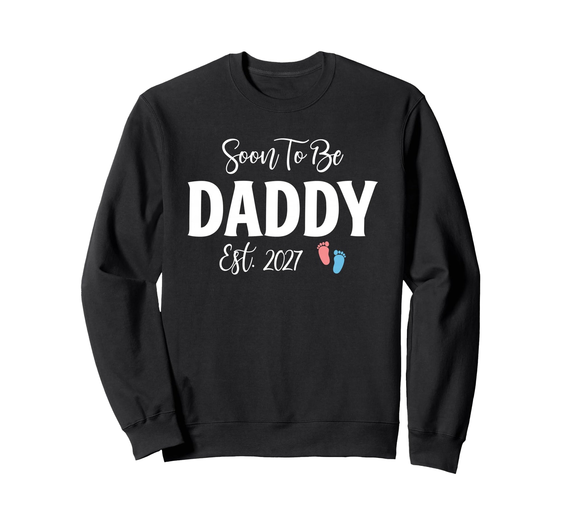 Soon To Be Daddy Est 2027 Funny Sweatshirt - Streetwear Style for Adults - T-Shirt, Sweatshirt, Hoodie