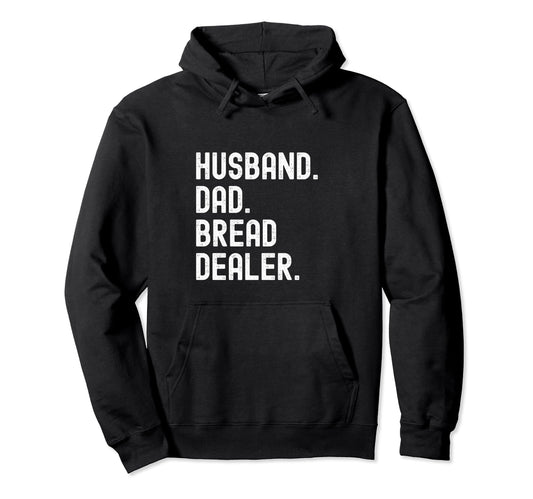 Bread Dealer Husband Dad T Shirts T-Shirt - Aesthetic Graphic Unisex - T-Shirt, Sweatshirt, Hoodie