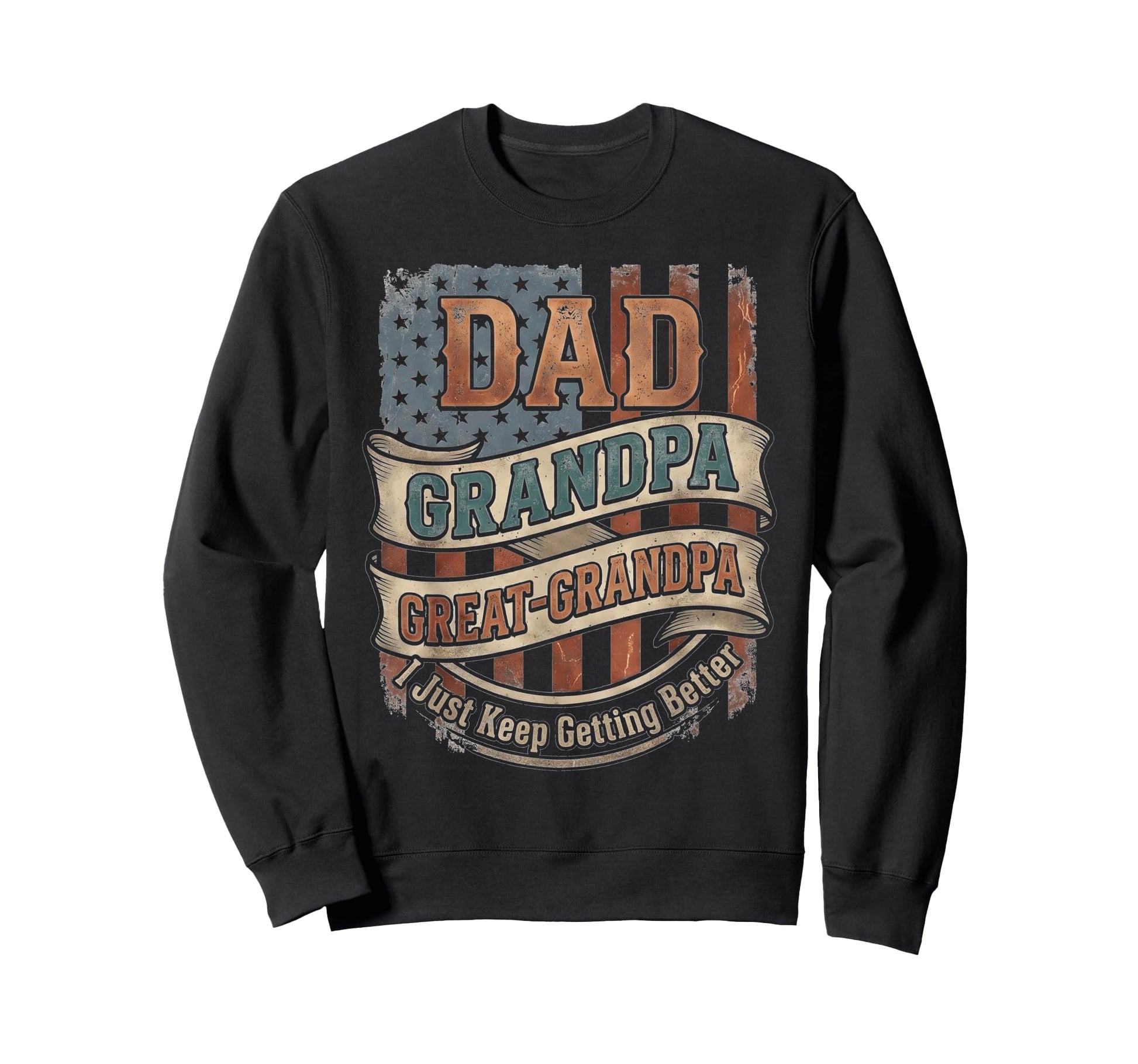 Dad Grandpa Great Grandpa I Just Sweatshirt - Aesthetic Graphic Men Women - T-Shirt, Sweatshirt, Hoodie