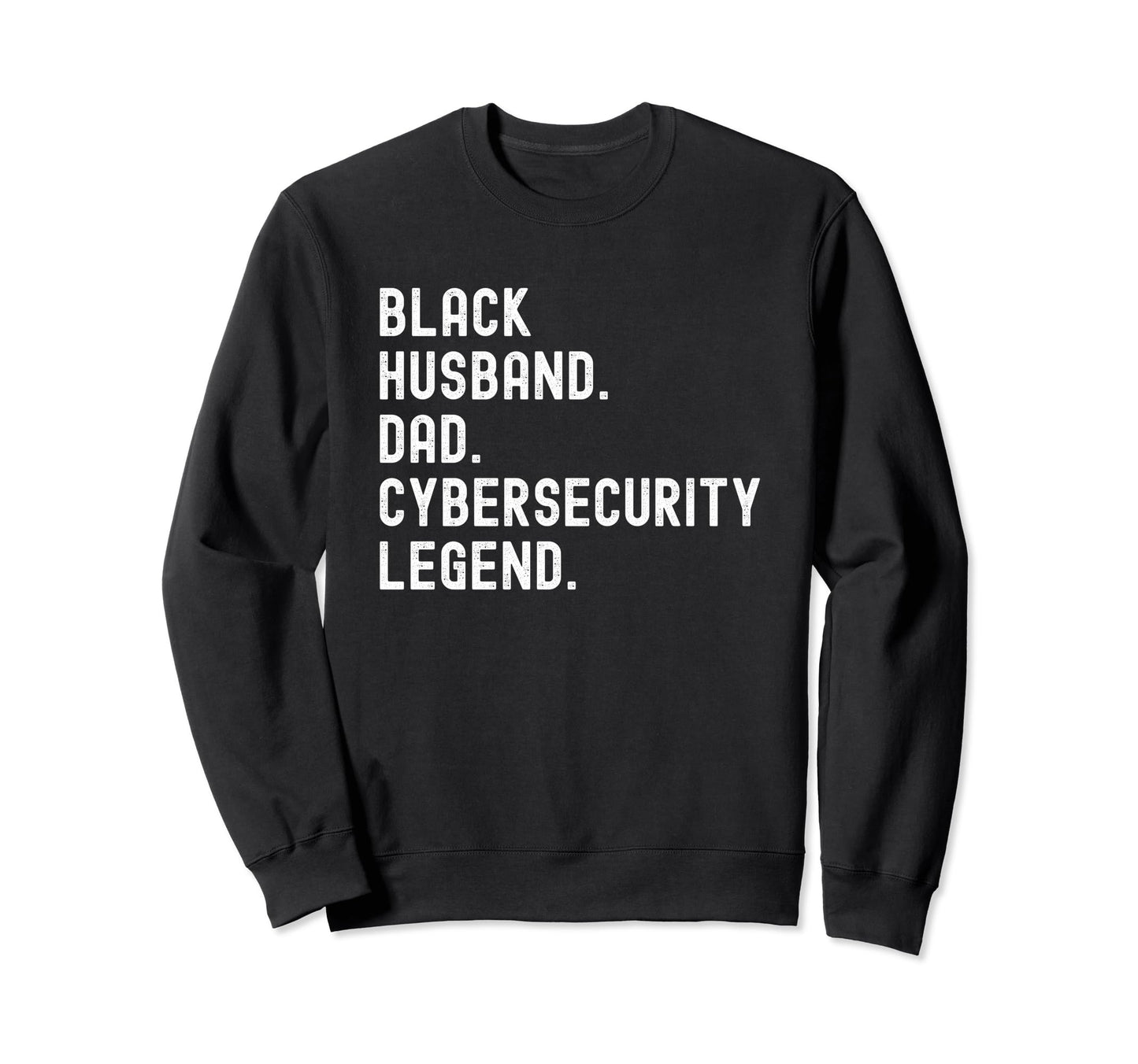 Husband Dad Cybersecurity Shirts Black T-Shirt - Novelty Apparel Men Women - T-Shirt, Sweatshirt, Hoodie