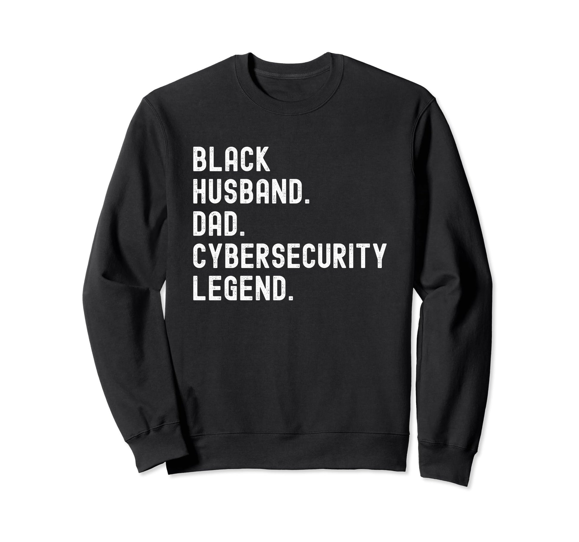 Husband Dad Cybersecurity Shirts Black T-Shirt - Novelty Apparel Men Women - T-Shirt, Sweatshirt, Hoodie