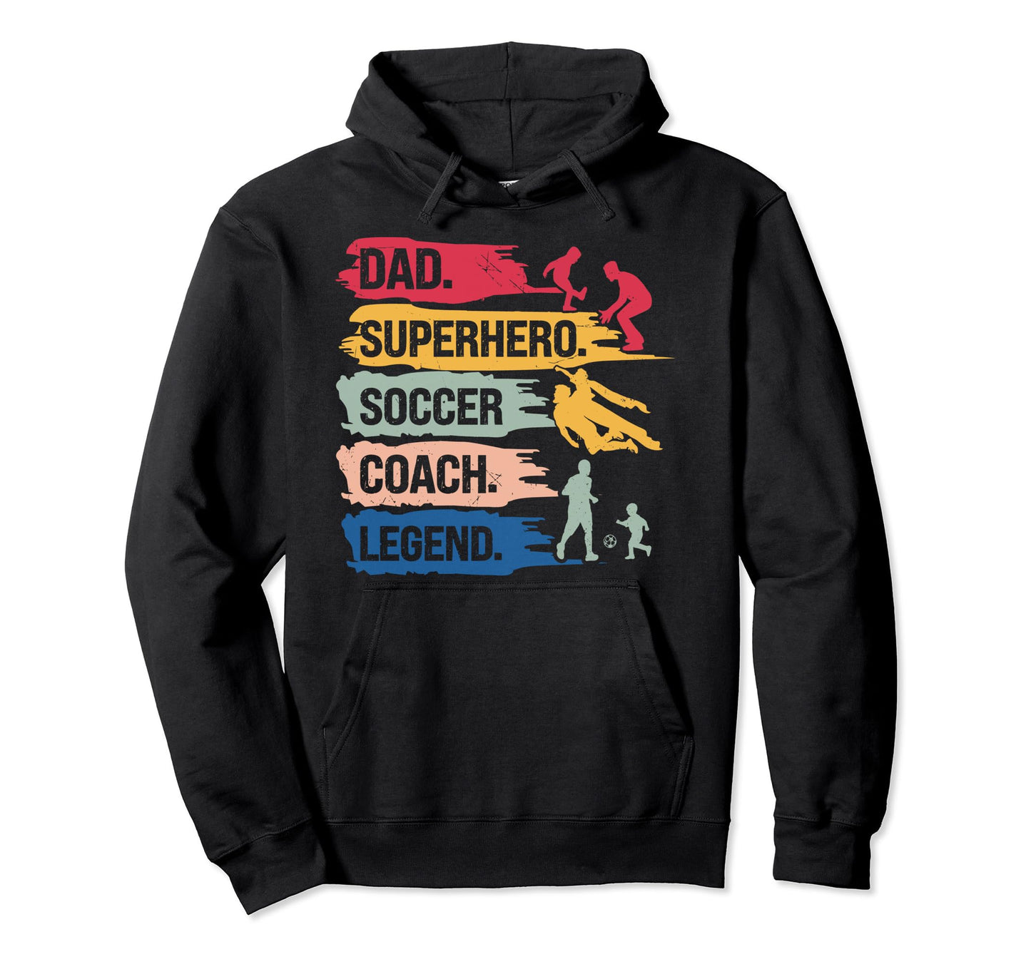 Dad Superhero Soccer Coach Legend Hoodie - Trendy Graphic for Adults - T-Shirt, Sweatshirt, Hoodie
