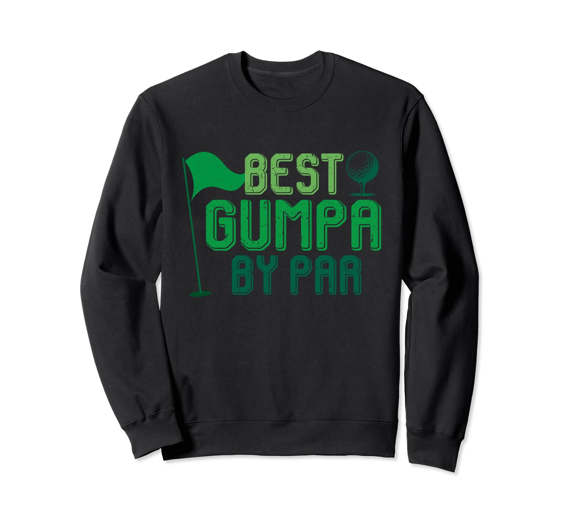 Best Gumpa Par Gifts Fathers Day Golfer Sweatshirt - Unique Graphic Unisex - T-Shirt, Sweatshirt, Hoodie