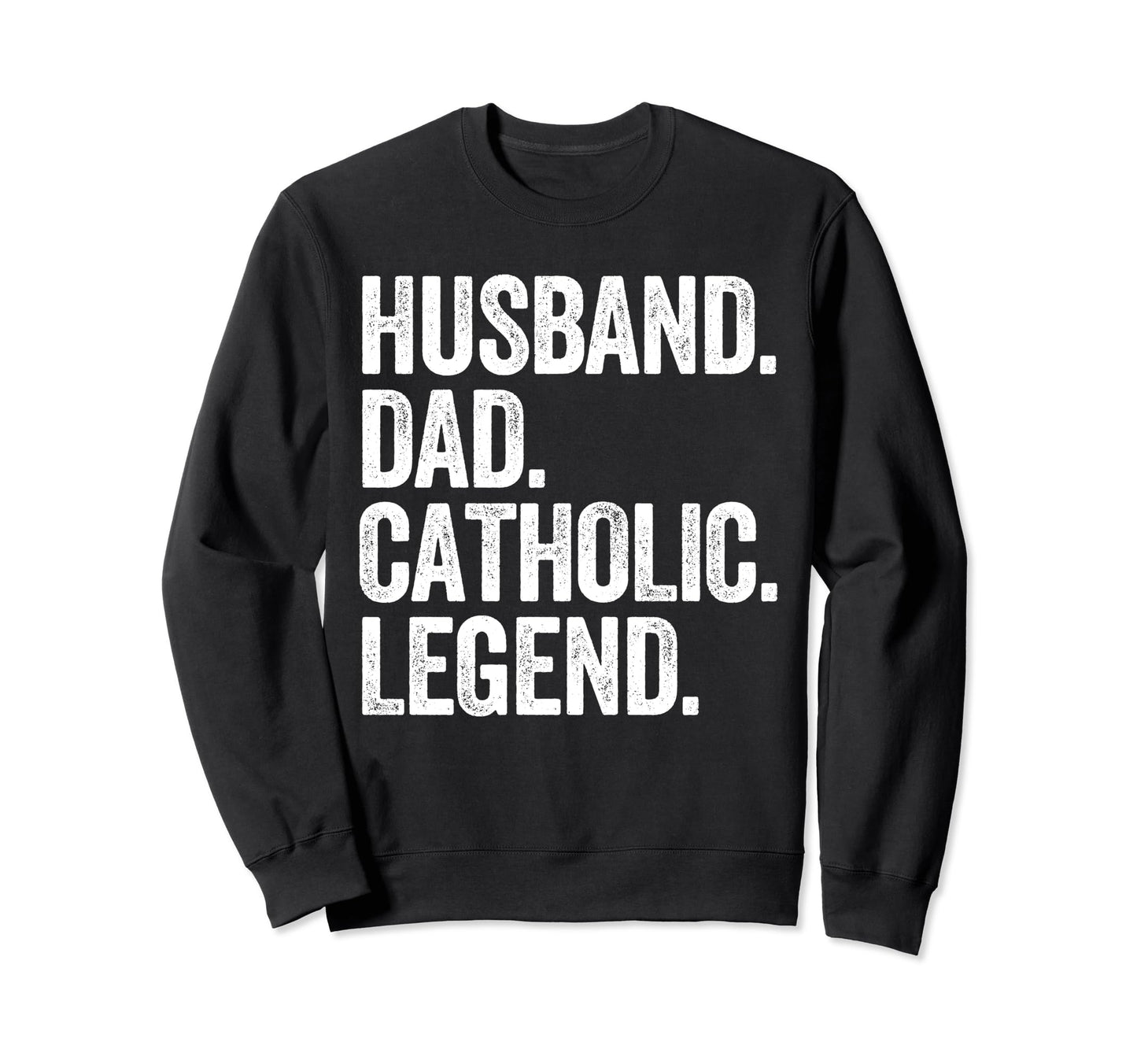 Husband Dad Catholic Funny Sweatshirt - Unique Graphic for Adults - T-Shirt, Sweatshirt, Hoodie