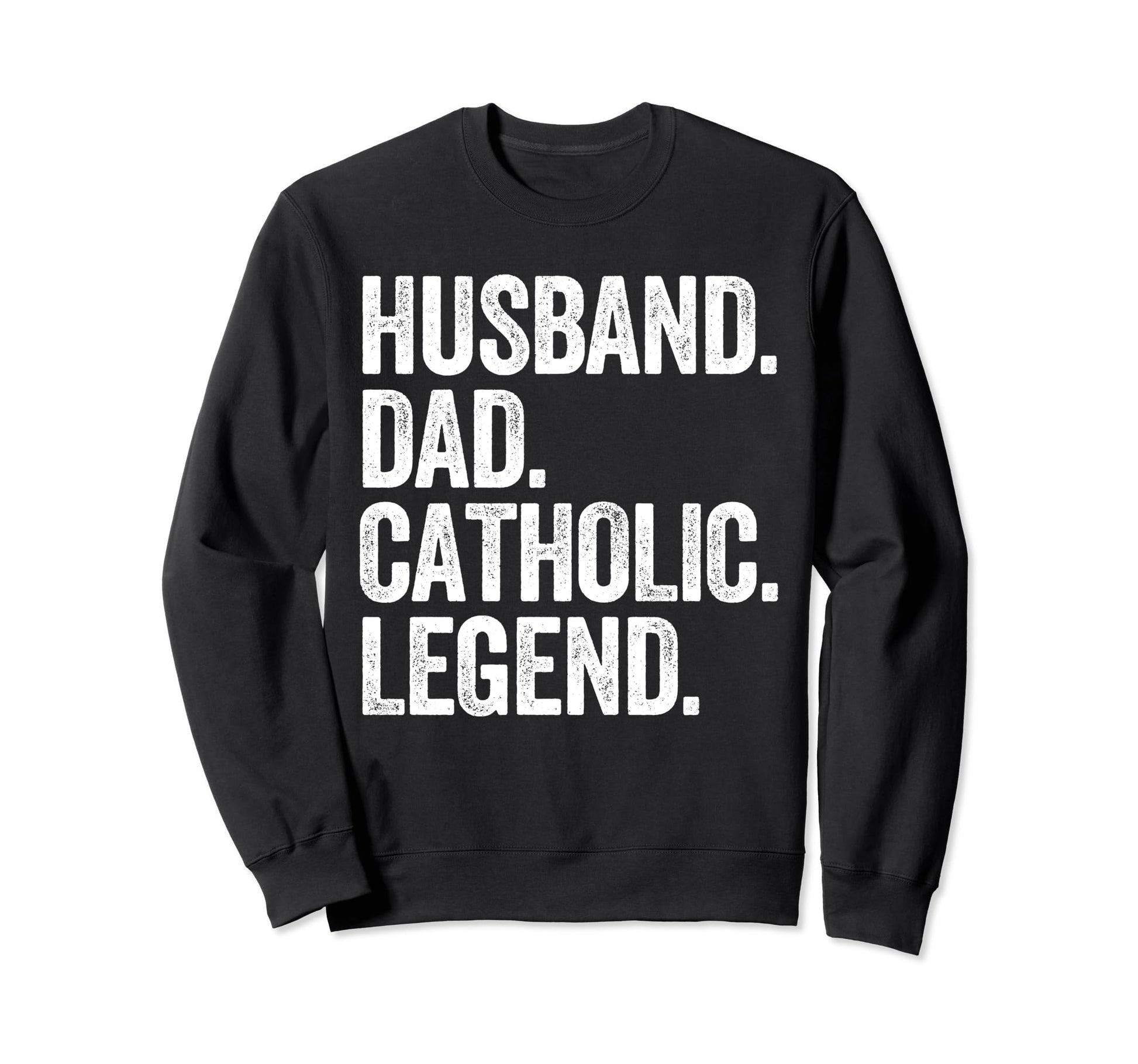 Husband Dad Catholic Funny Sweatshirt - Unique Graphic for Adults - T-Shirt, Sweatshirt, Hoodie