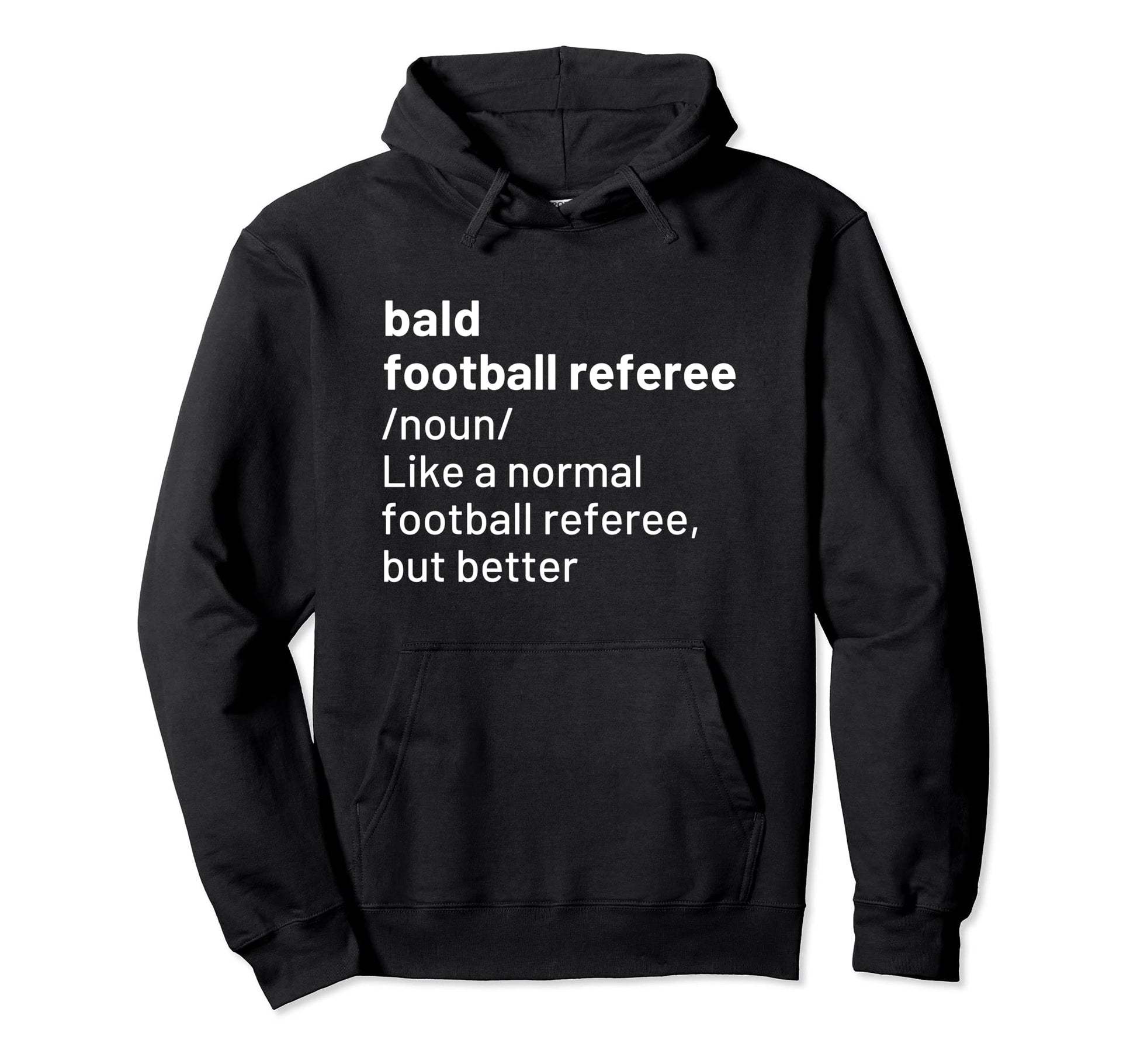 Football Referee Funny Bald Definition Hoodie - Graphic Print Men Women - T-Shirt, Sweatshirt, Hoodie