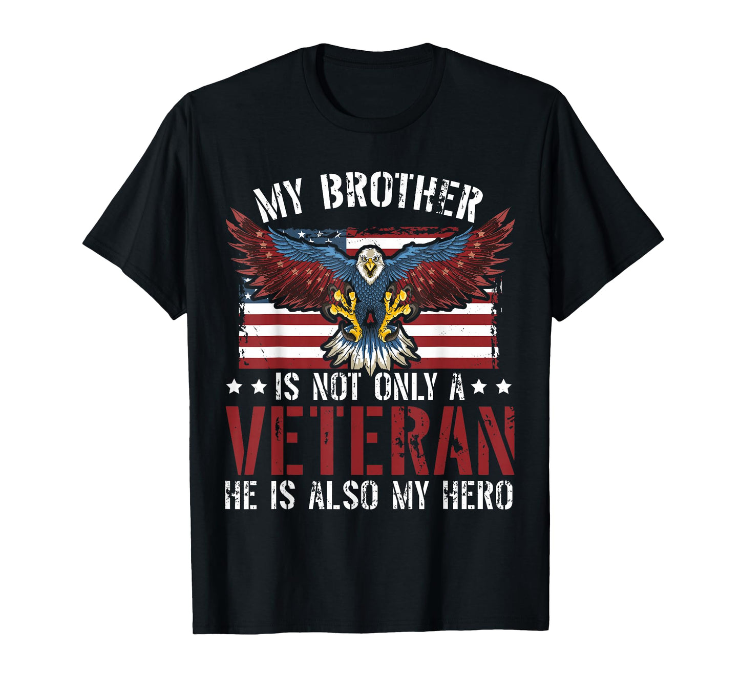 Patriotic Veterans Day My Brother T-Shirt - Custom Art Print Men Women - T-Shirt, Sweatshirt, Hoodie