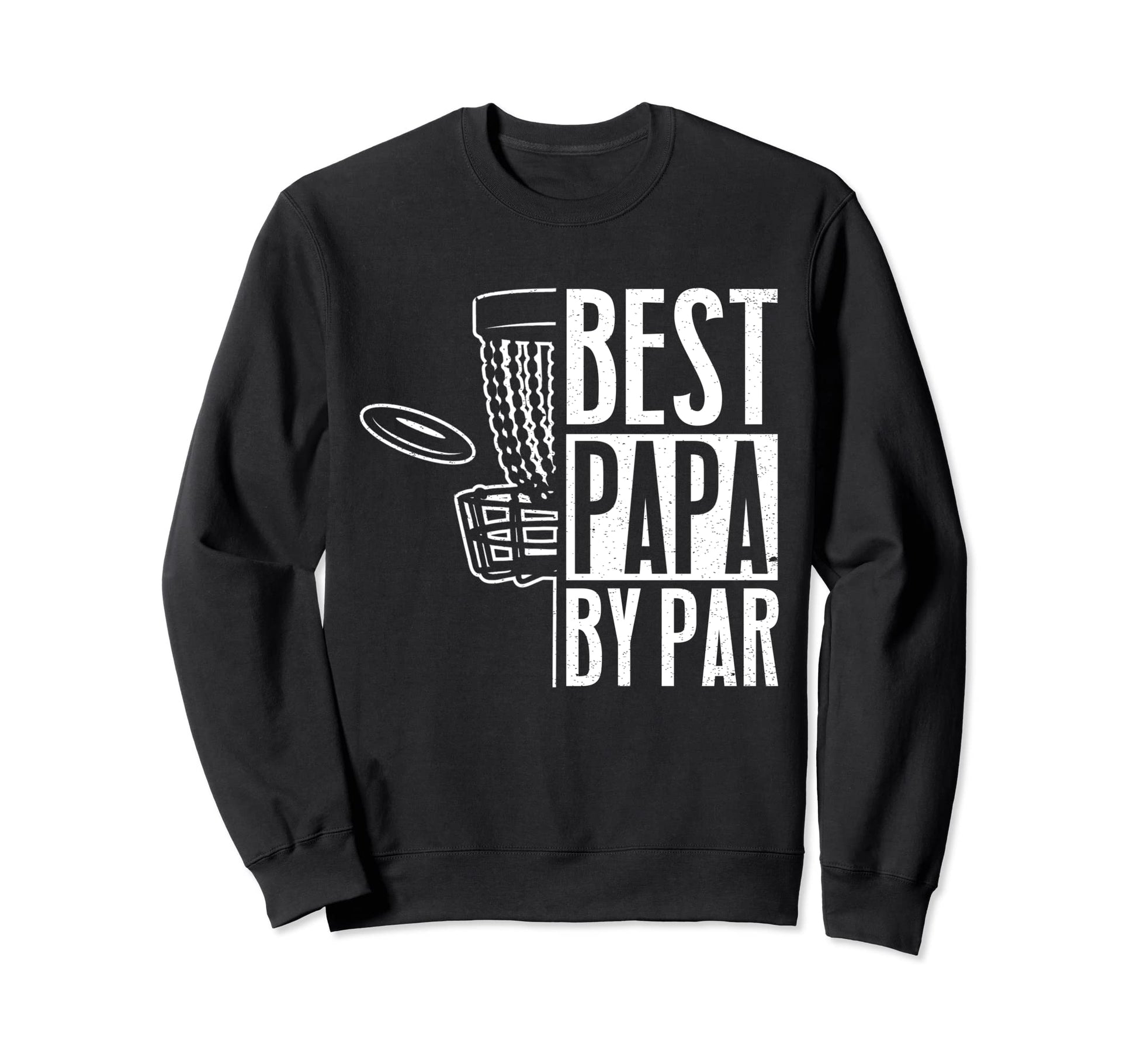 Best Dad Par Fathers Day Papa Daddy Sweatshirt - Unique Graphic Men Women - T-Shirt, Sweatshirt, Hoodie