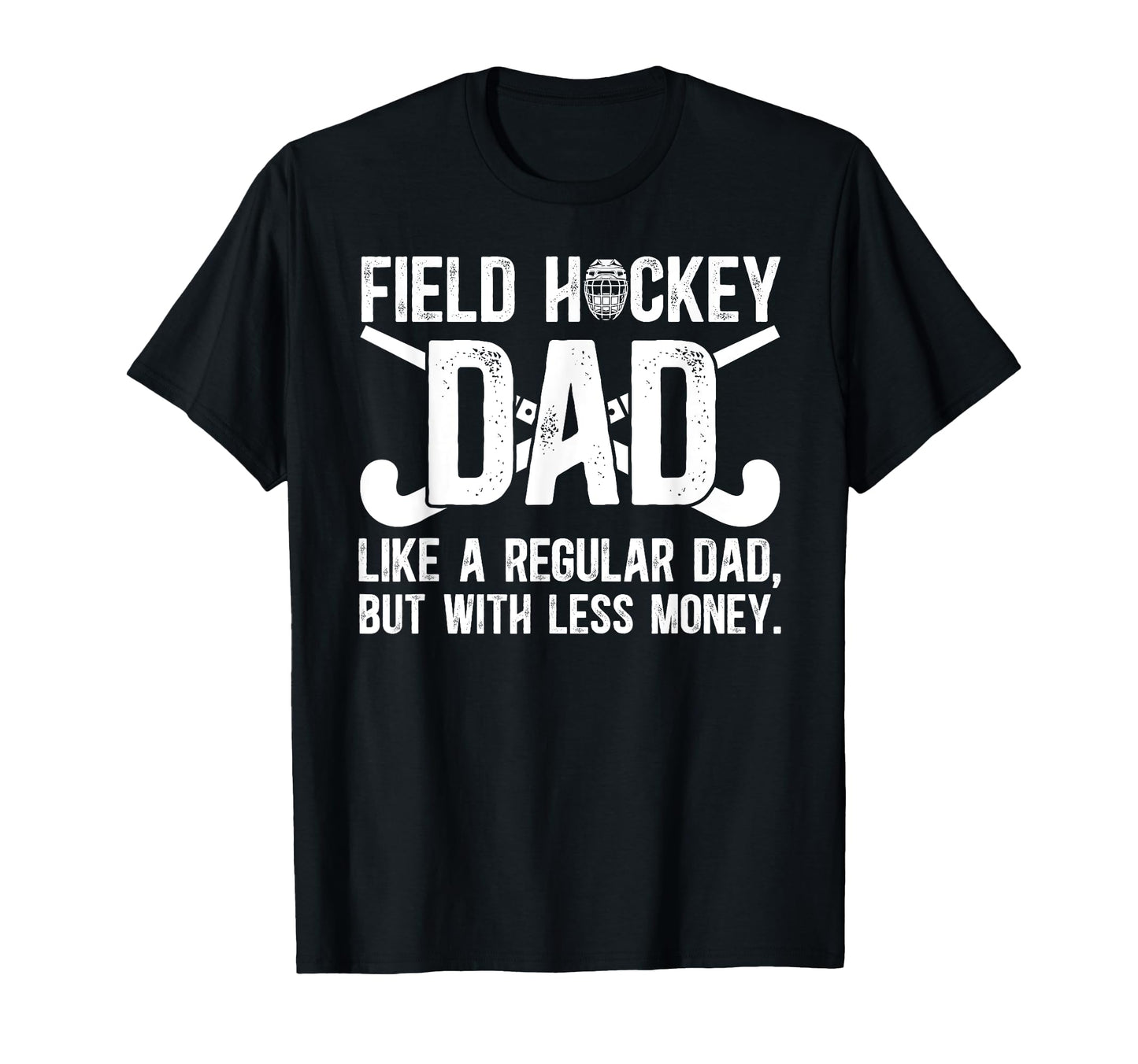 Field Hockey Dad Definition Dad T-Shirt - Fun Novelty Design Men Women - T-Shirt, Sweatshirt, Hoodie