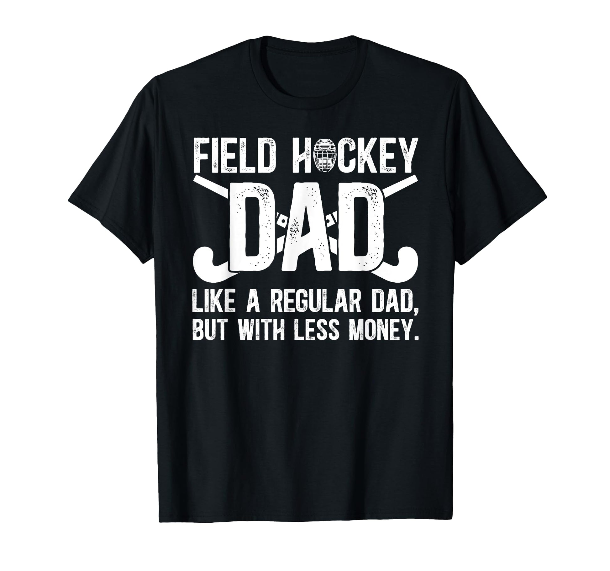 Field Hockey Dad Definition Dad T-Shirt - Fun Novelty Design Men Women - T-Shirt, Sweatshirt, Hoodie
