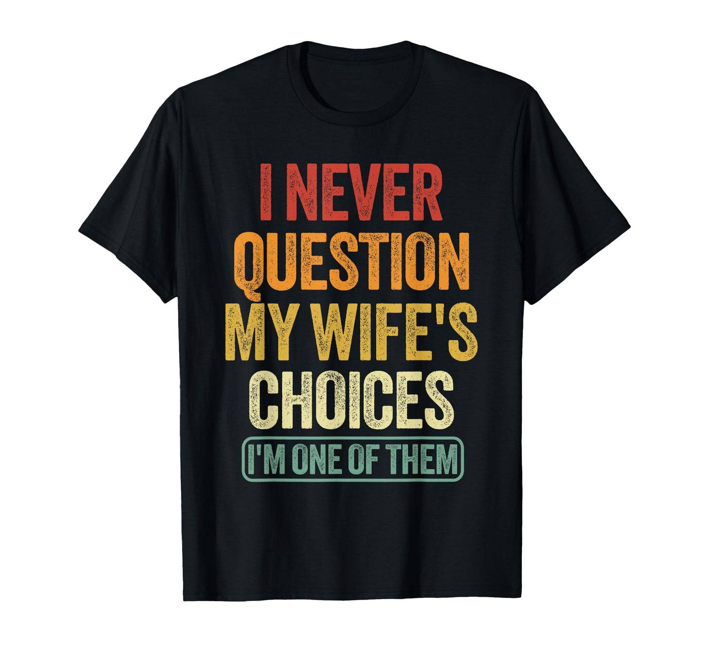 Funny Husband Sarcastic Joke T-Shirt - Aesthetic Graphic for Adults - T-Shirt, Sweatshirt, Hoodie