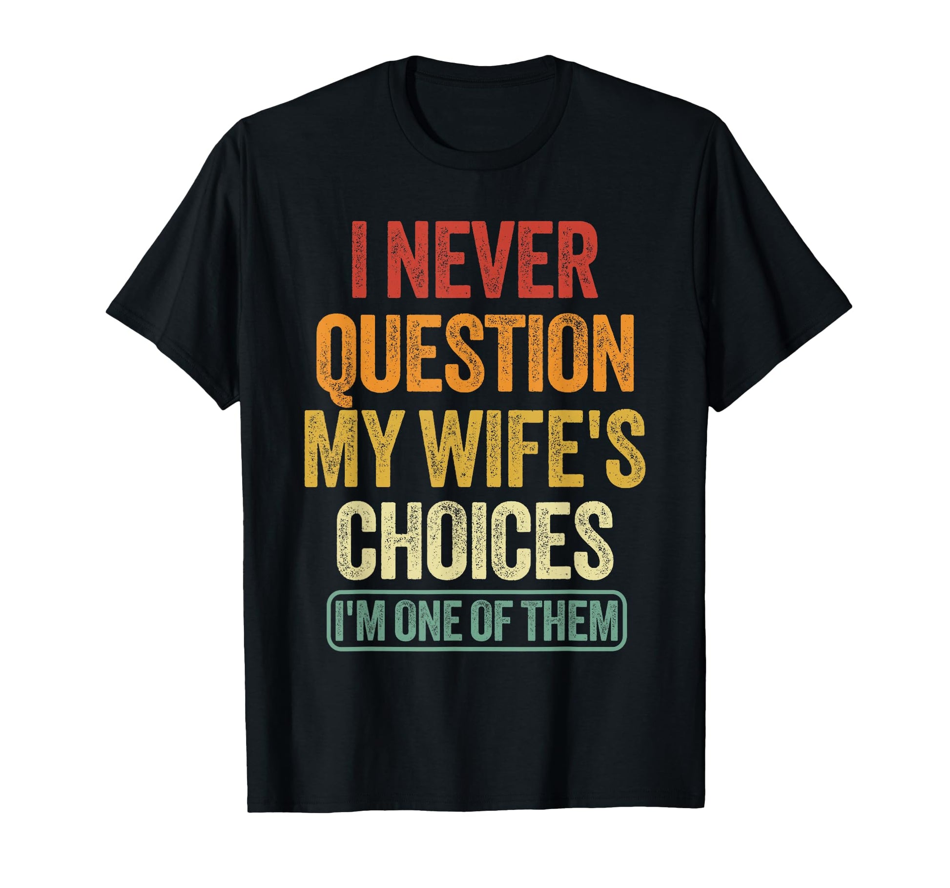 Funny Husband Sarcastic Joke T-Shirt - Aesthetic Graphic for Adults - T-Shirt, Sweatshirt, Hoodie