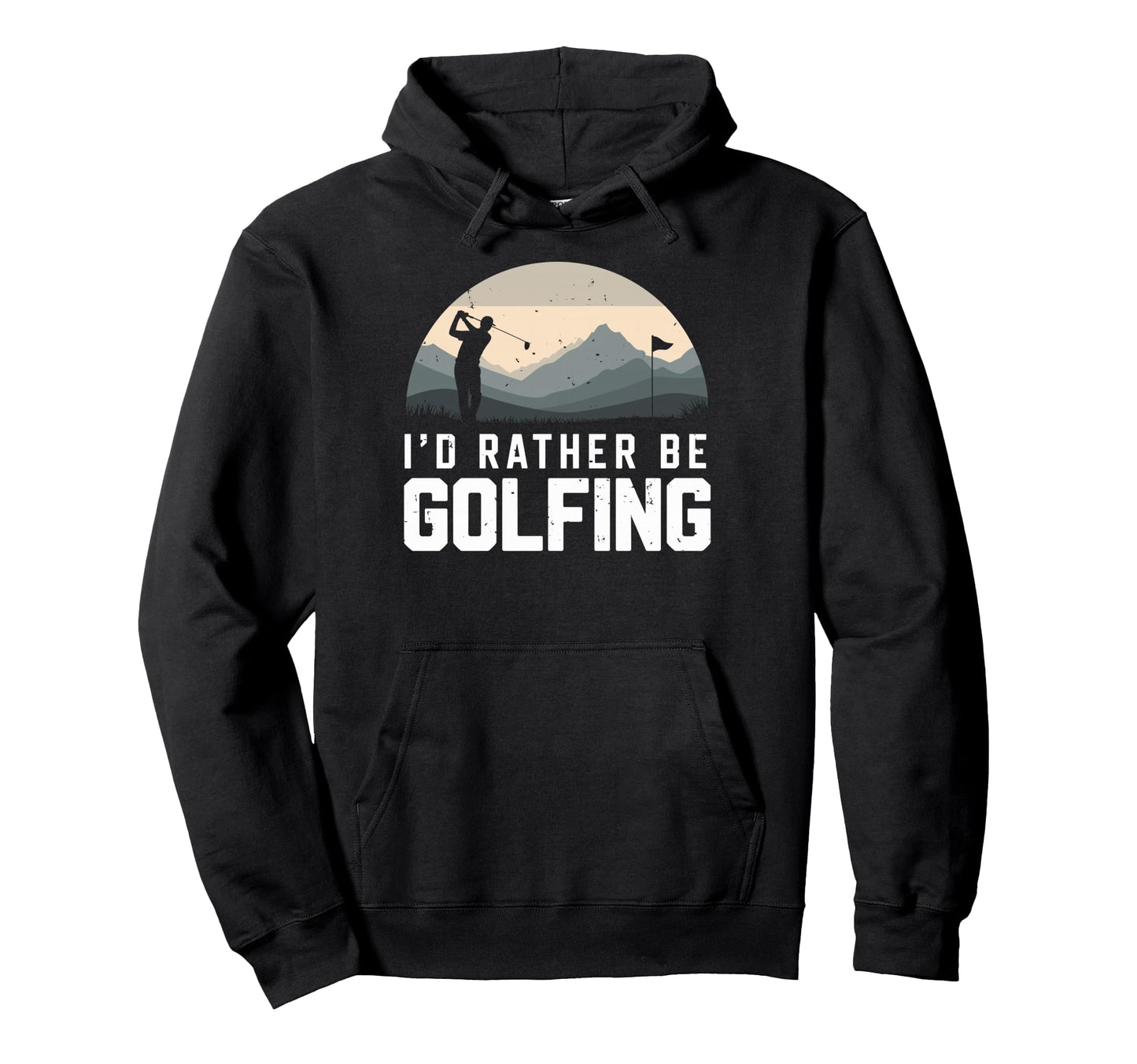 Id Rather Be Golfing Golf Player Funny Joke Hoodie - Graphic Print Unisex - T-Shirt, Sweatshirt, Hoodie