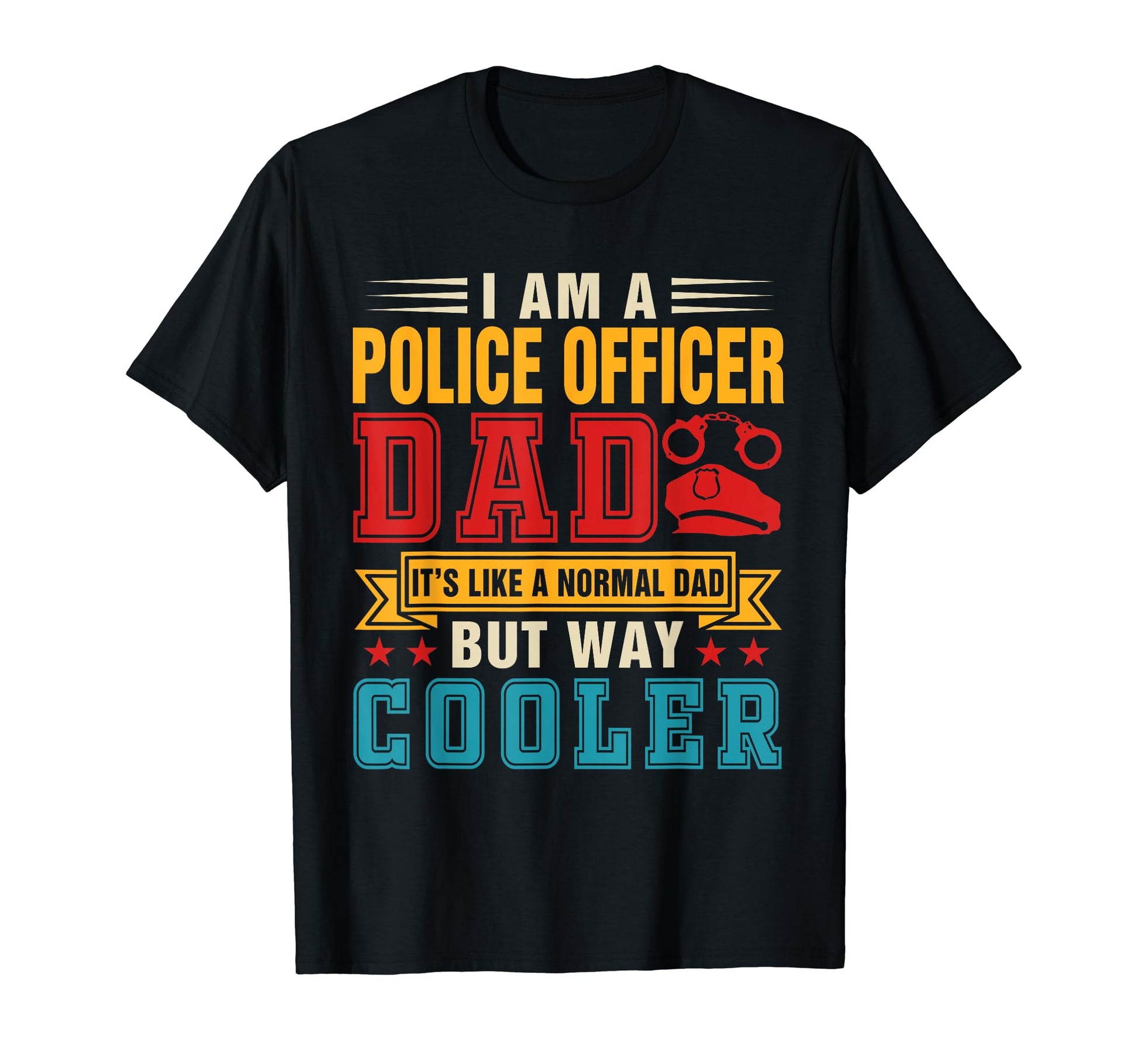 I Am Police Officer Dad Definition Normal T-Shirt - Graphic Print Unisex - T-Shirt, Sweatshirt, Hoodie