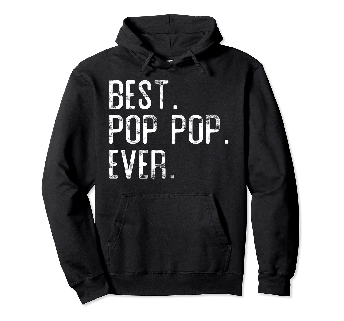 Best Pop Pop Ever Fathers Day Gift Pop Hoodie - Aesthetic Graphic Unisex - T-Shirt, Sweatshirt, Hoodie