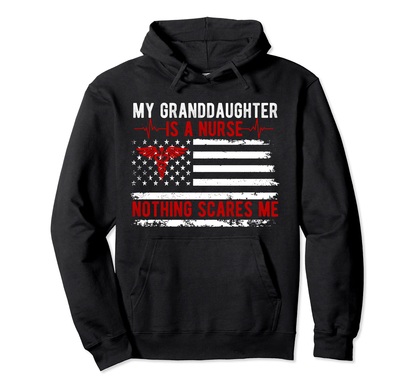 My Granddaughter Is Nurse Grandpa Hoodie - Casual Everyday Wear Unisex - T-Shirt, Sweatshirt, Hoodie