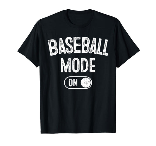 Baseball Mode Funny Slugger Gift Dad T-Shirt - Novelty Apparel Men Women - T-Shirt, Sweatshirt, Hoodie