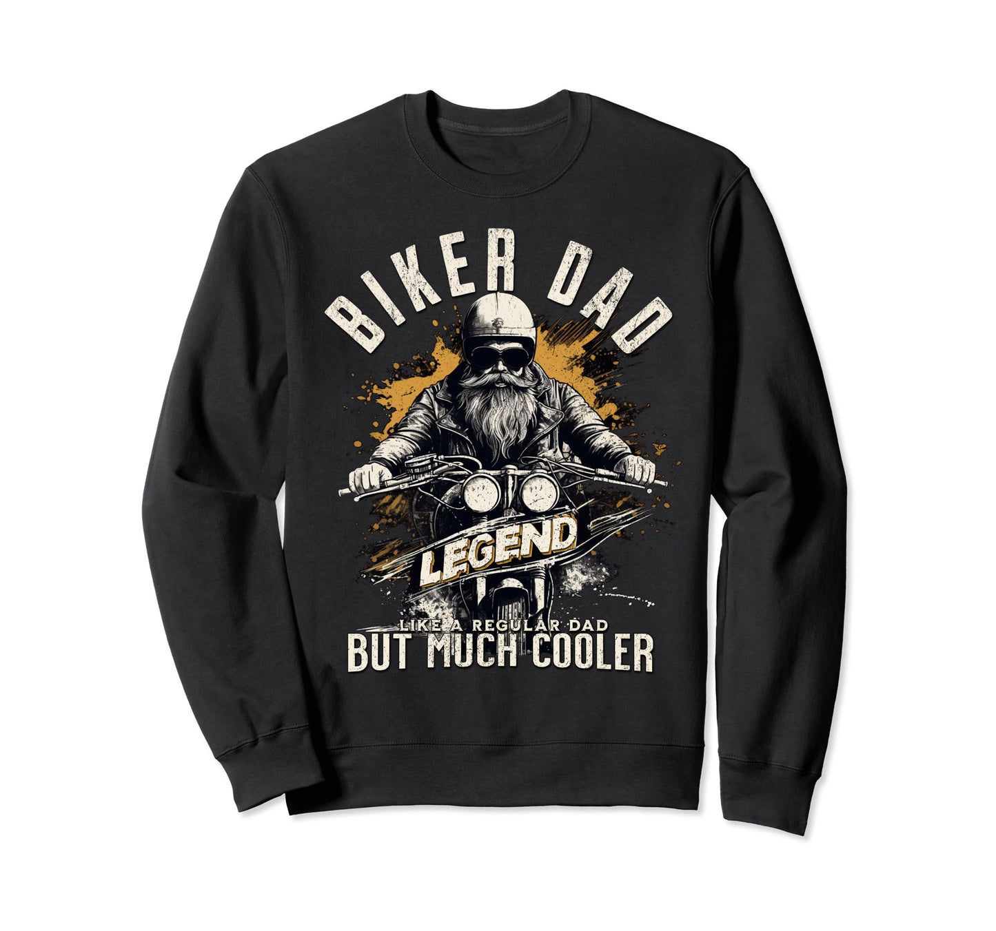 Biker Dad Legend Dad Motorcycle Sweatshirt - Streetwear Style Men Women - T-Shirt, Sweatshirt, Hoodie
