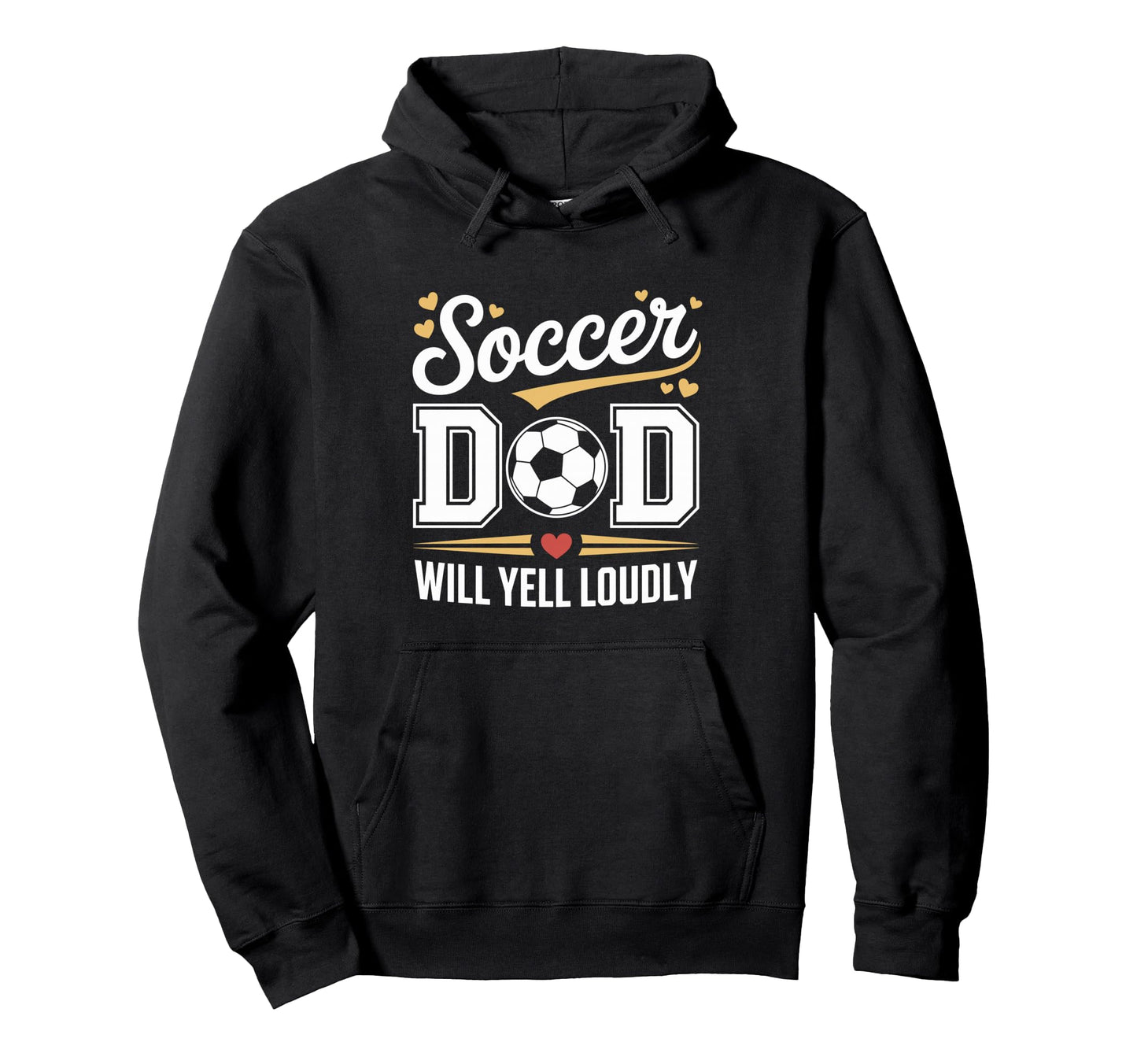 Soccer Dad Hoodie - Casual Everyday Wear Unisex - T-Shirt, Sweatshirt, Hoodie