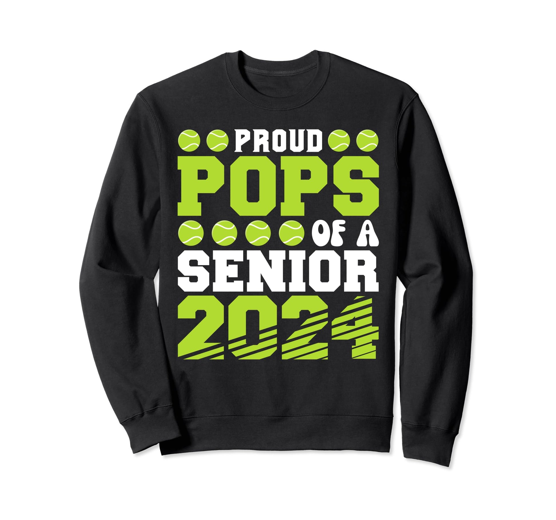 Proud Pops Tennis Senior 2024 Sweatshirt - Unique Graphic for Adults - T-Shirt, Sweatshirt, Hoodie