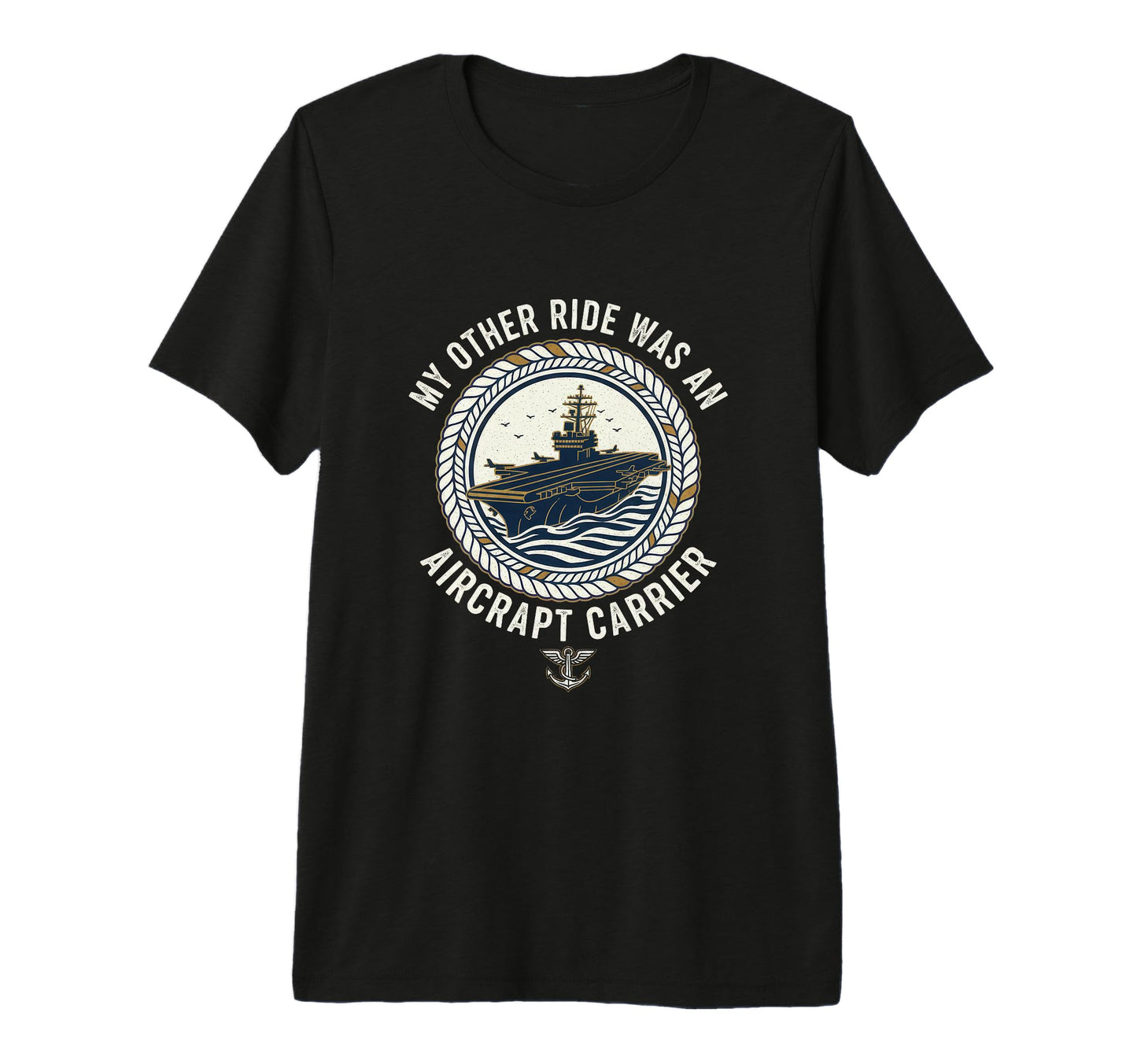 My Other Ride Was Aircraft Carrier Military T-Shirt - Graphic Print Unisex - T-Shirt, Sweatshirt, Hoodie