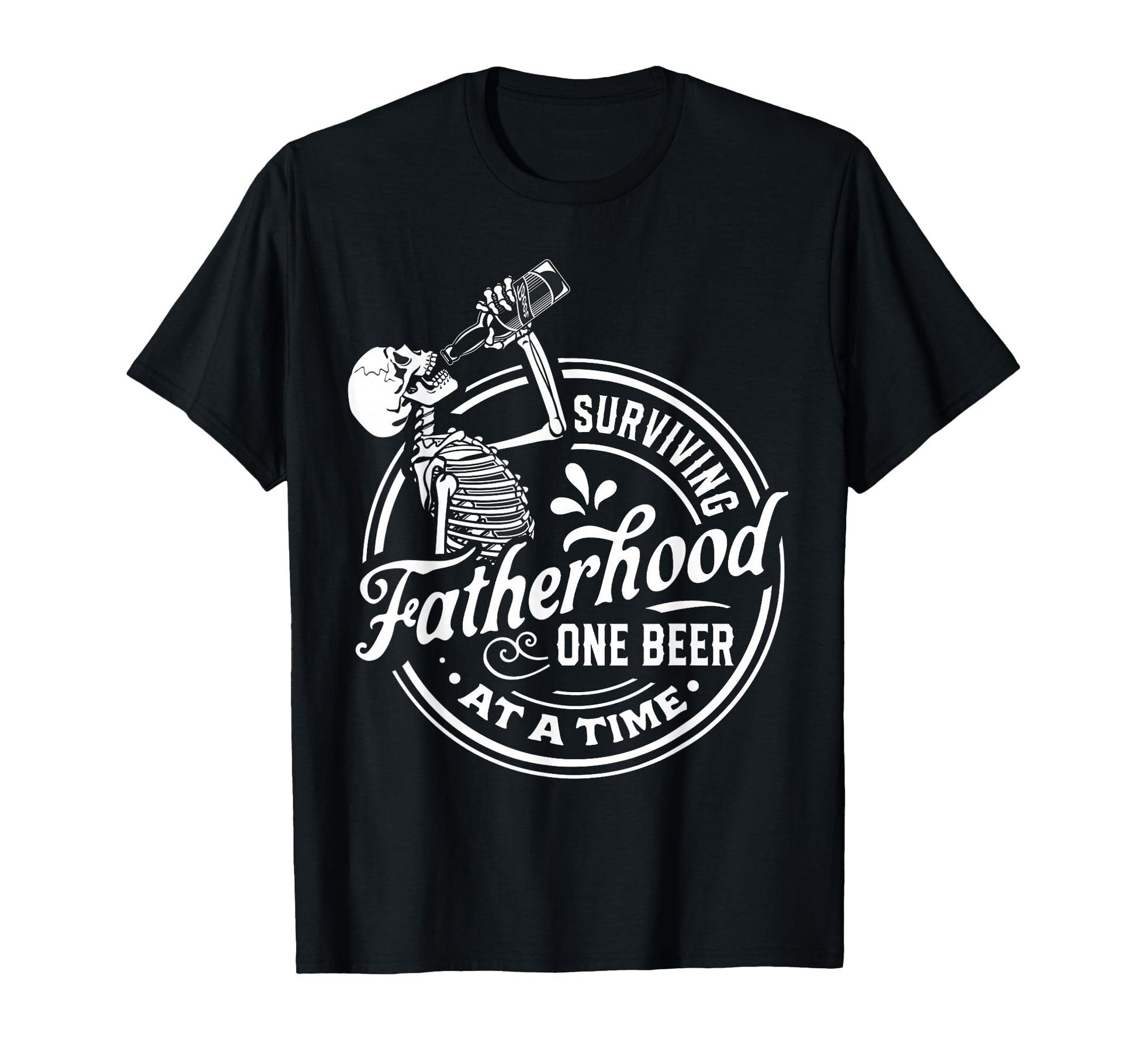 Surviving Fatherhood One Beer Time T-Shirt - Streetwear Style for Adults - T-Shirt, Sweatshirt, Hoodie