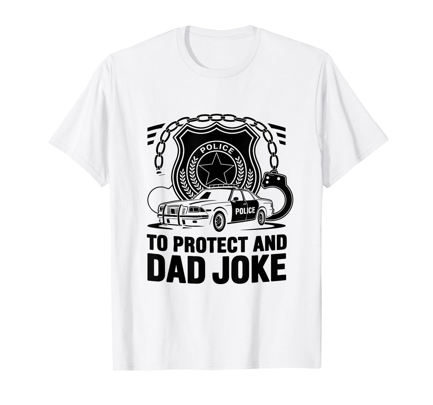 To Protect And Dad Joke Cop Police T-Shirt - Minimalist Print Men Women - T-Shirt, Sweatshirt, Hoodie