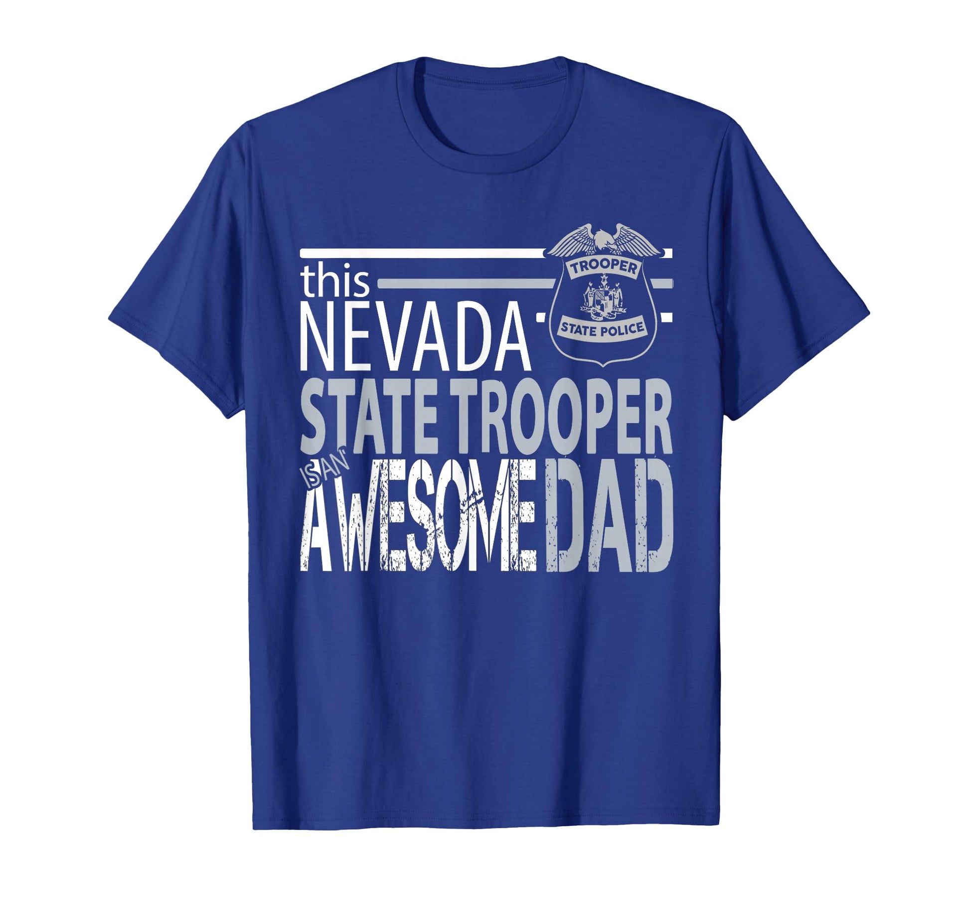 Dad Nevada Highway Patrol Nevada T-Shirt - Fun Novelty Design Unisex - T-Shirt, Sweatshirt, Hoodie